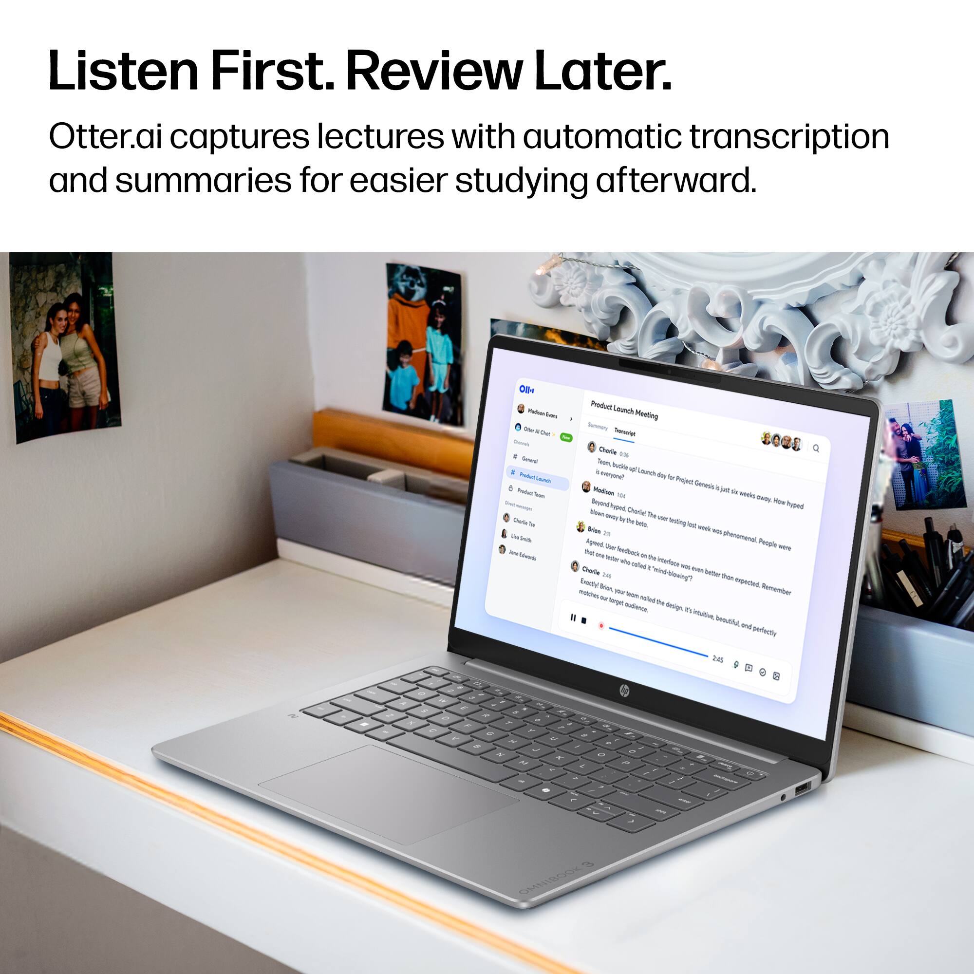 Listen First. Review Later. Otter.ai captures lectures with automatic transcription and summaries for easier studying afterward.