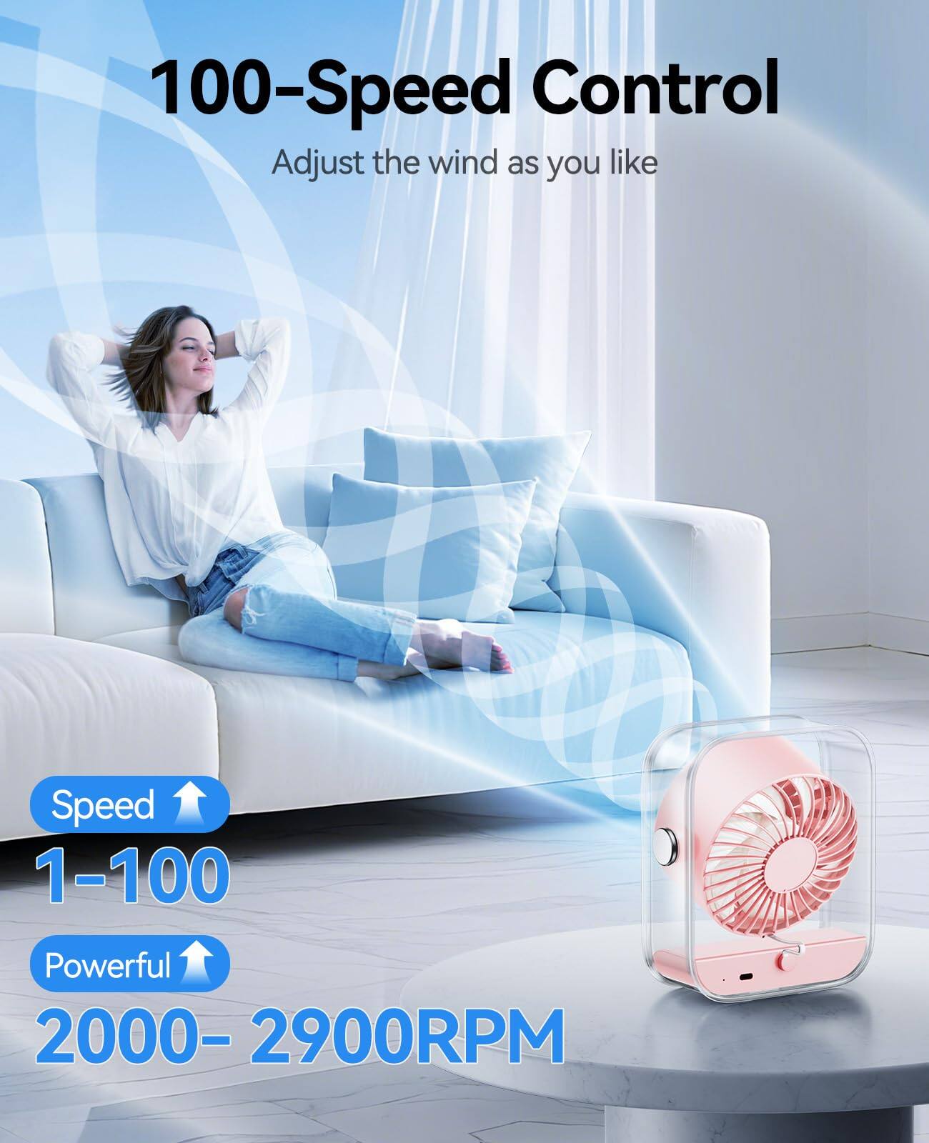 100-Speed Control  
Adjust the wind as you like  
Speed 1-100  
Powerful 2000-2900RPM