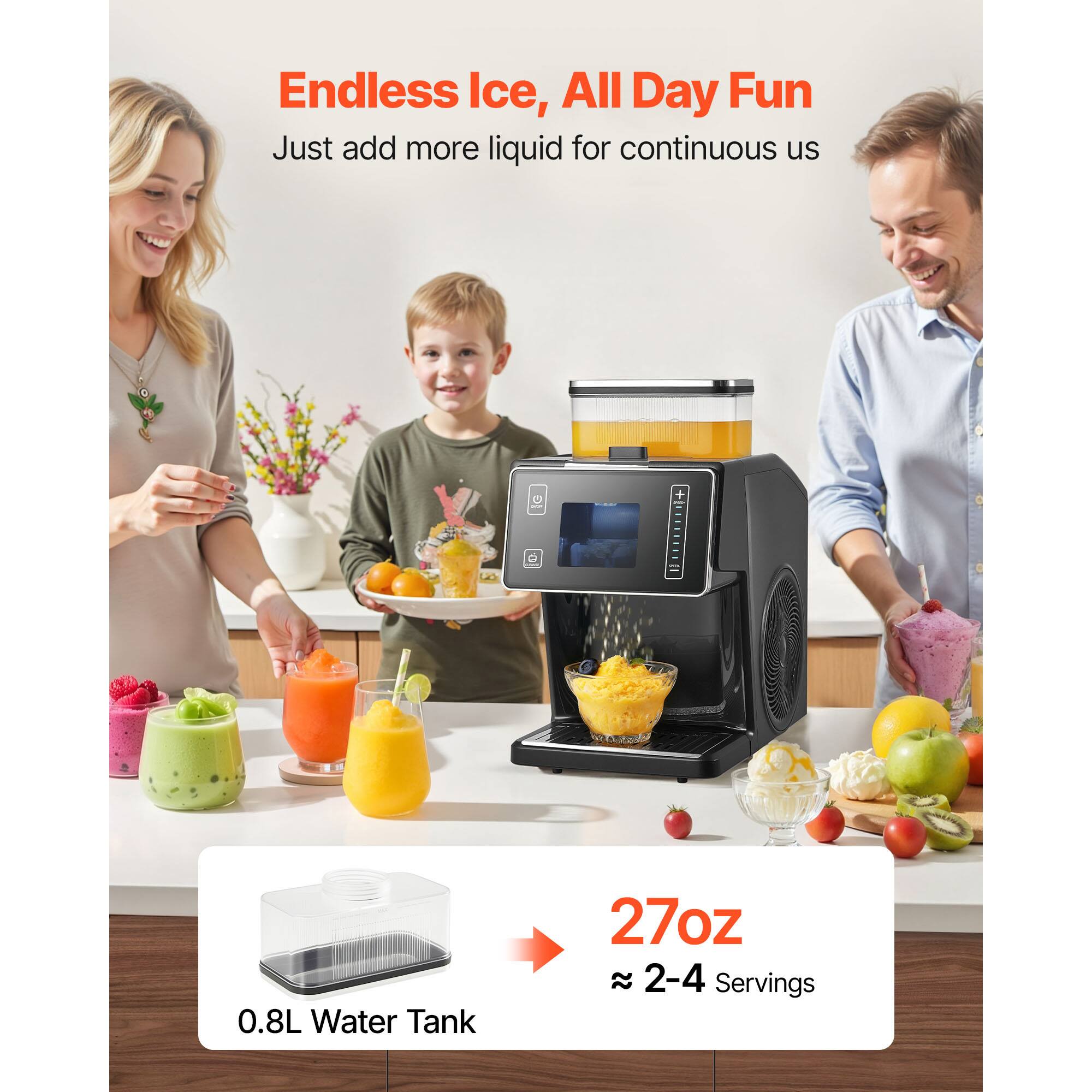 Endless Ice, All Day Fun  
Just add more liquid for continuous use  

0.8L Water Tank  
27oz  
≈ 2-4 Servings