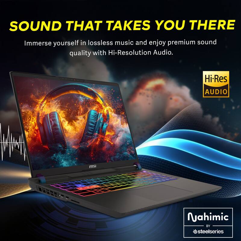 SOUND THAT TAKES YOU THERE

Immerse yourself in lossless music and enjoy premium sound quality with Hi-Resolution Audio.

Hi-Res AUDIO

msi

Nahimic BY SteelSeries