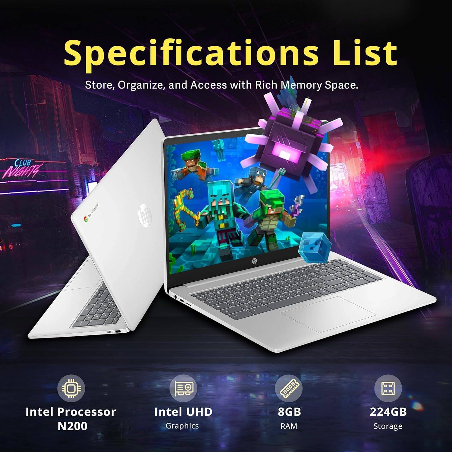 Specifications List: Store, Organize, and Access with Rich Memory Space.

Intel Processor N200
Intel UHD Graphics
8GB RAM
224GB Storage