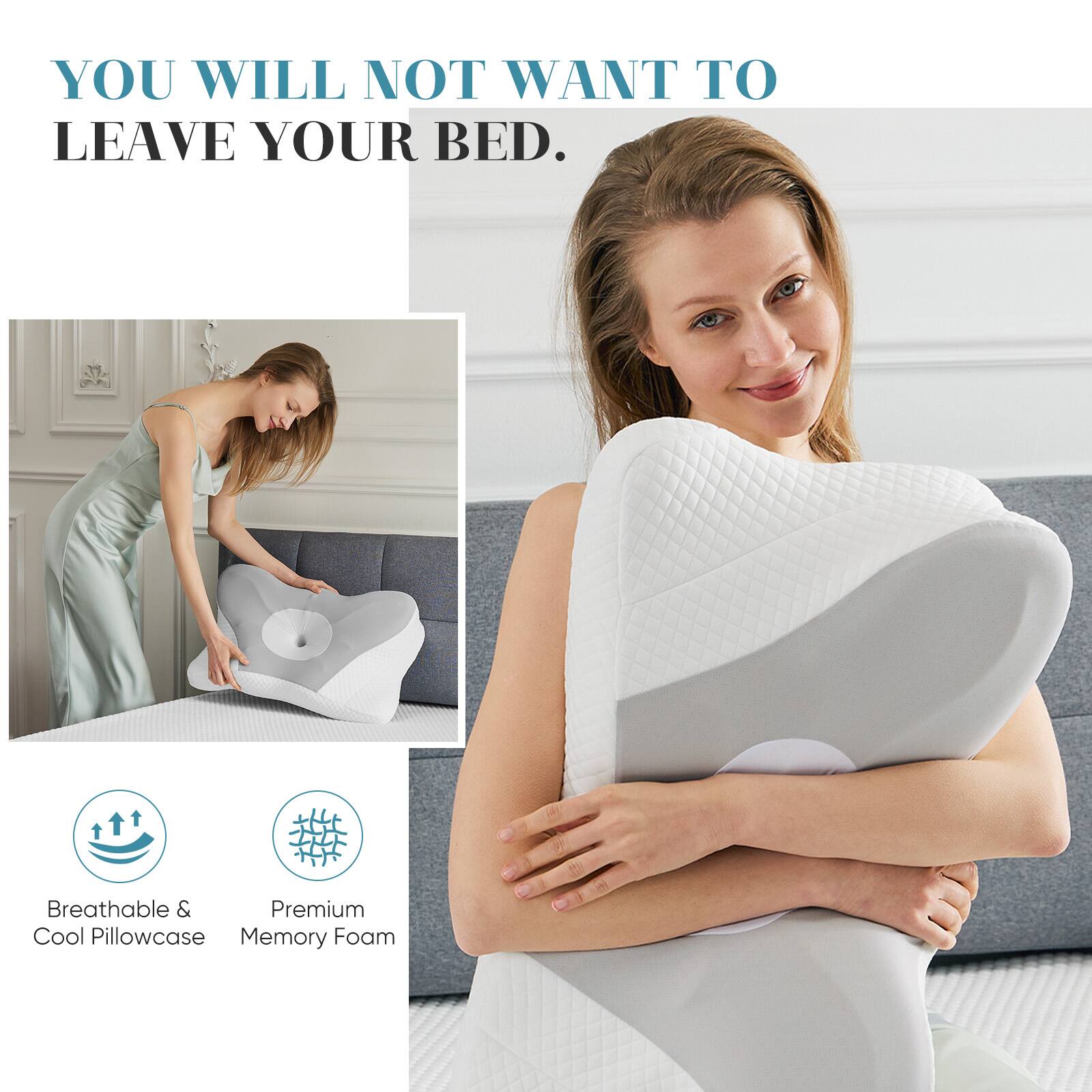 YOU WILL NOT WANT TO LEAVE YOUR BED.

Breathable & Cool Pillowcase
Premium Memory Foam