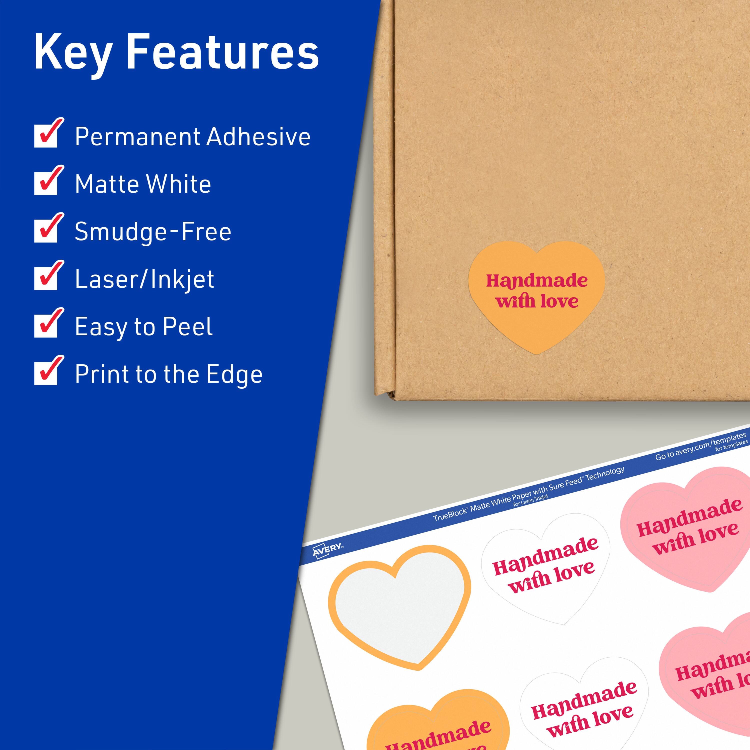 Key Features

- Permanent Adhesive
- Matte White
- Smudge-Free
- Laser/Inkjet
- Easy to Peel
- Print to the Edge

Handmade with love

AVERY

TrueBlock Matte White Paper with Sure Feed Technology

Go to avery.com/templates for templates