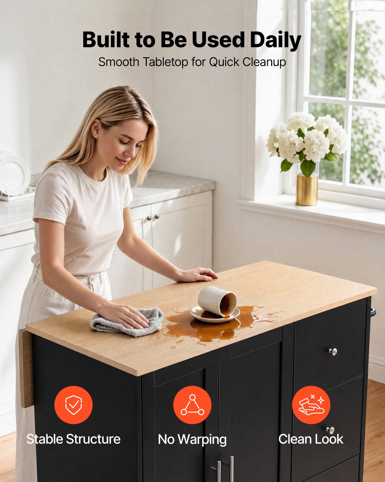 Built to Be Used Daily  
Smooth Tabletop for Quick Cleanup  
Stable Structure  
No Warping  
Clean Look