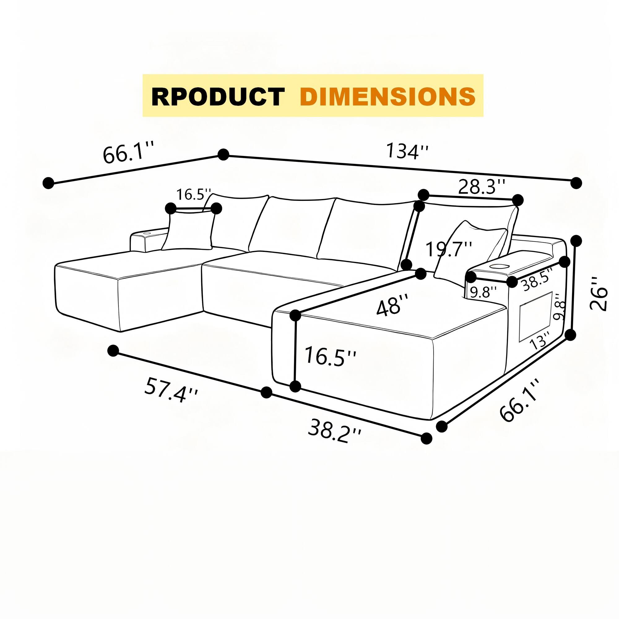 PRODUCT DIMENSIONS

66.1" 16.5" 134" 28.3" 57.4" 19.7" 9.8" 38.5" 48" 9.8" 13" 16.5" 66.1" 38.2" 26"