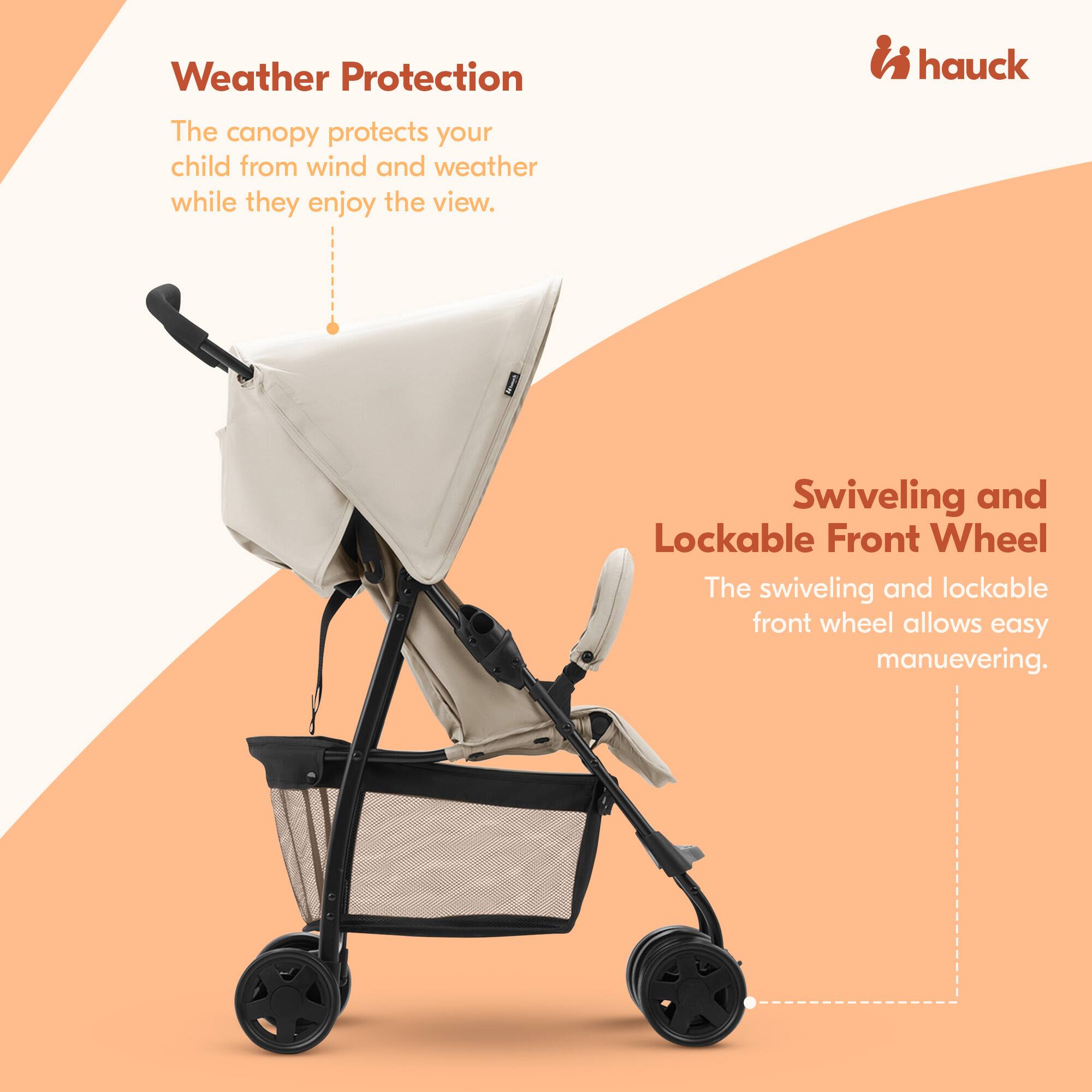 Weather Protection  
hauck  
The canopy protects your child from wind and weather while they enjoy the view.  

Swiveling and Lockable Front Wheel  
The swiveling and lockable front wheel allows easy maneuvering.