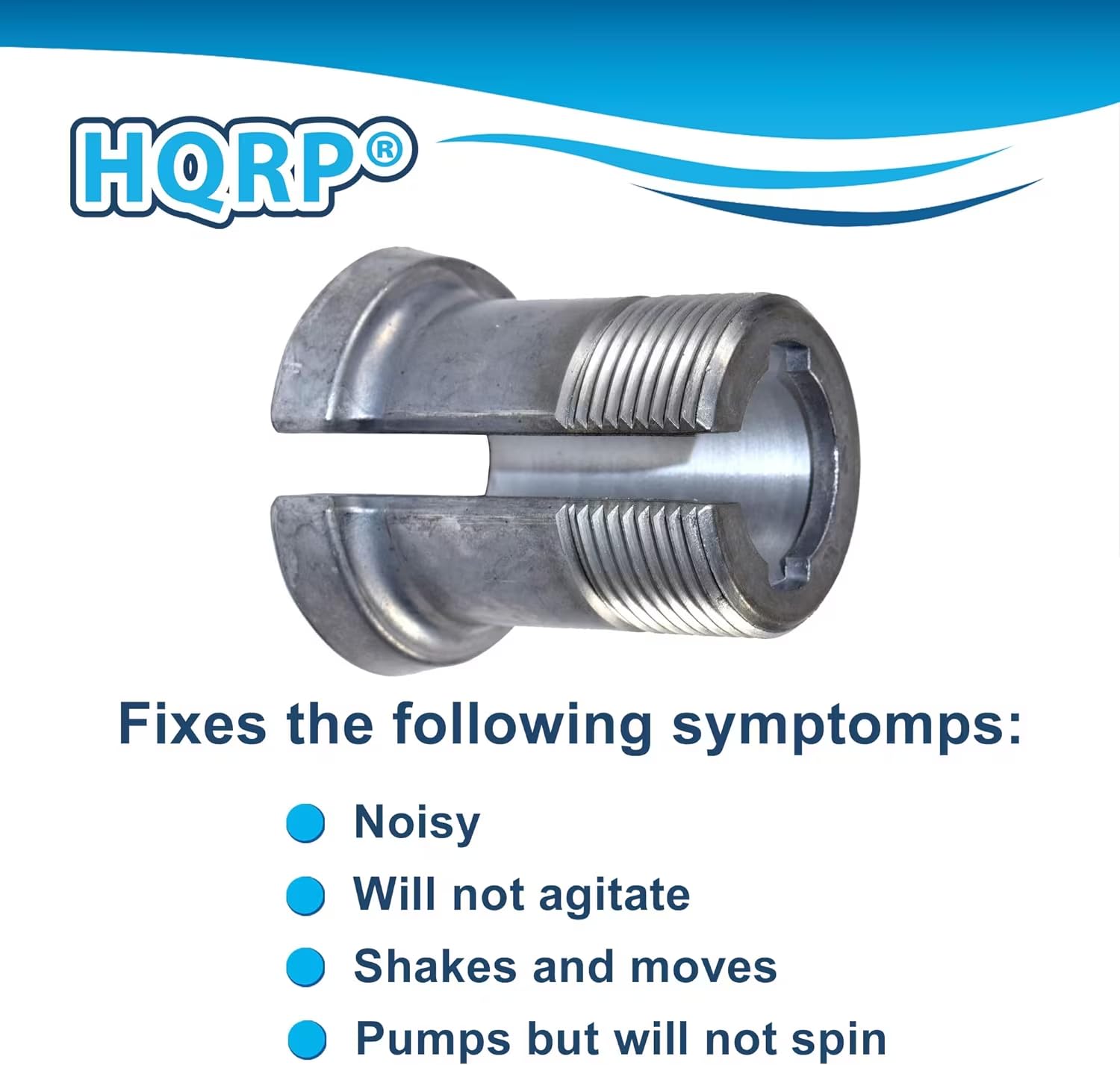 HQRP® Fixes the following symptoms:  
- Noisy  
- Will not agitate  
- Shakes and moves  
- Pumps but will not spin