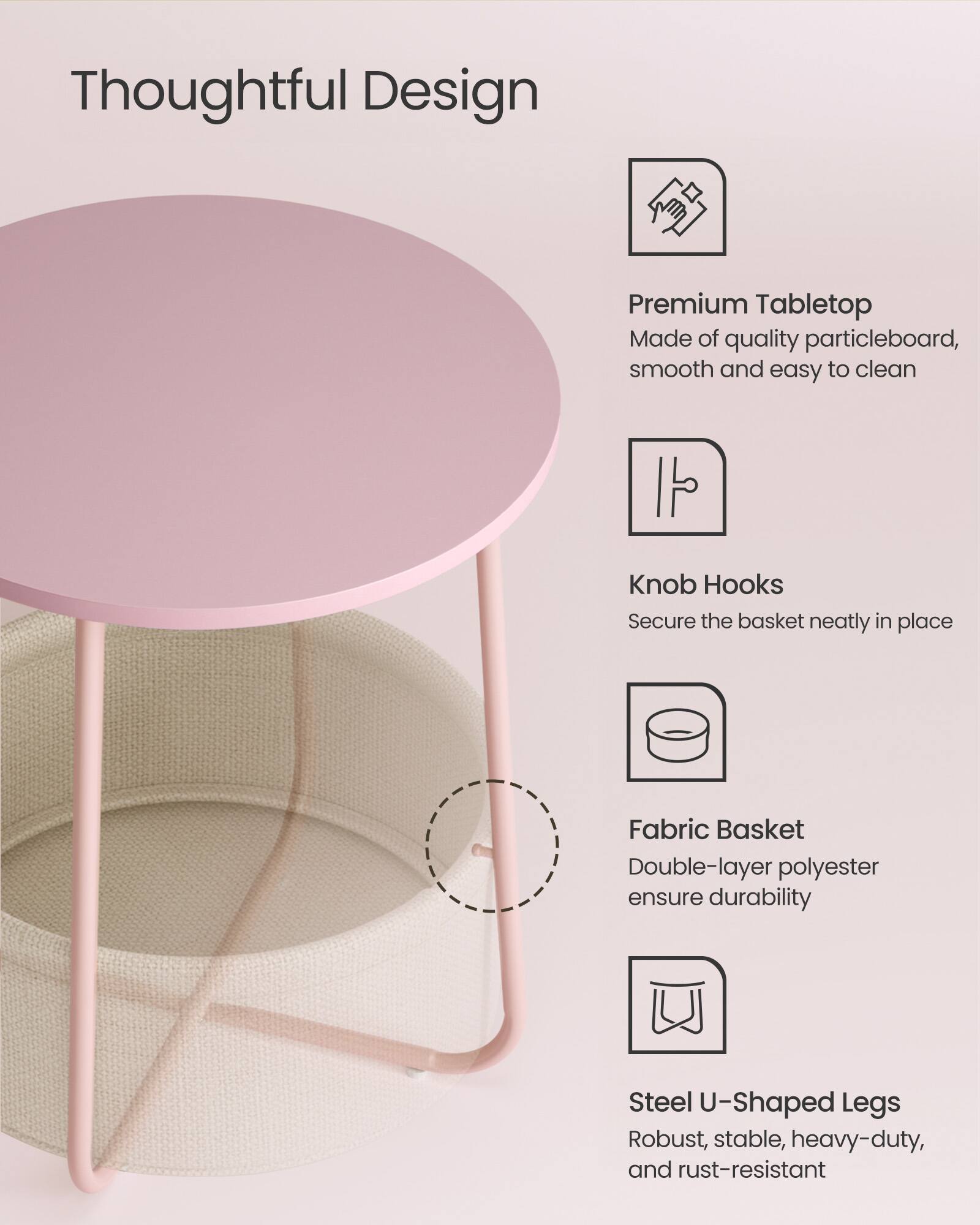 Thoughtful Design

Premium Tabletop  
Made of quality particleboard, smooth and easy to clean

Knob Hooks  
Secure the basket neatly in place

Fabric Basket  
Double-layer polyester ensure durability

Steel U-Shaped Legs  
Robust, stable, heavy-duty, and rust-resistant