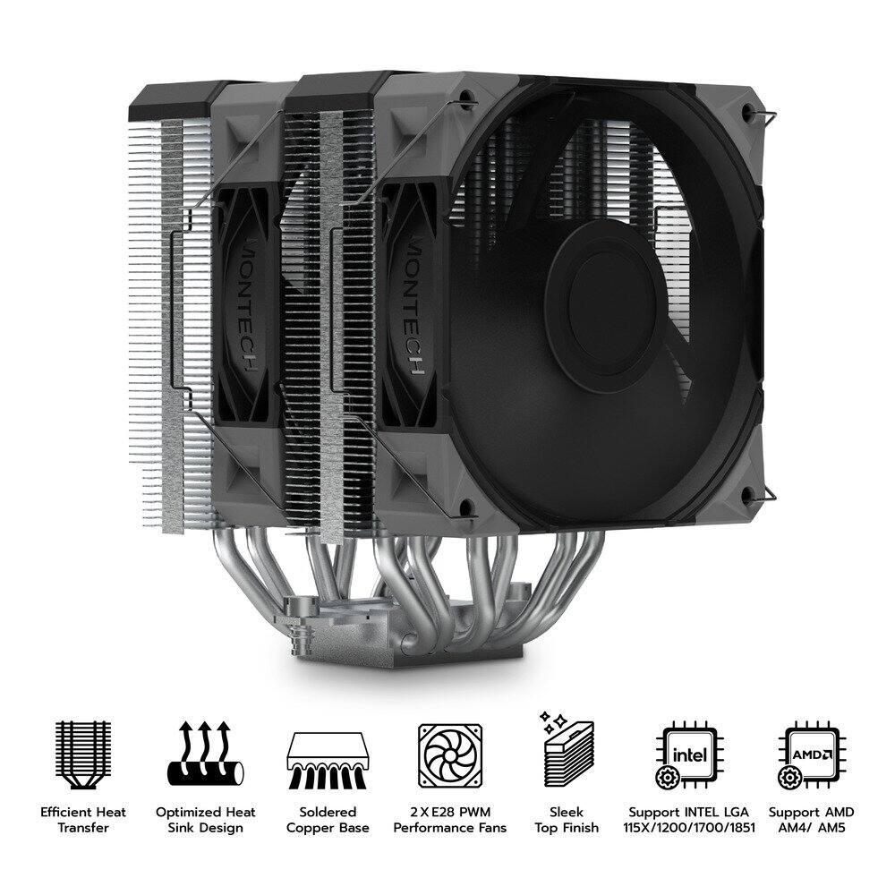 MONTECH  
intel AMDE  
Efficient Heat Transfer  
Optimized Heat Sink Design  
Soldered Copper Base  
2X E28 PWM Performance Fans  
Sleek Top Finish  
Support INTEL LGA 115X/1200/1700/1851  
Support AMD AM4/AM5