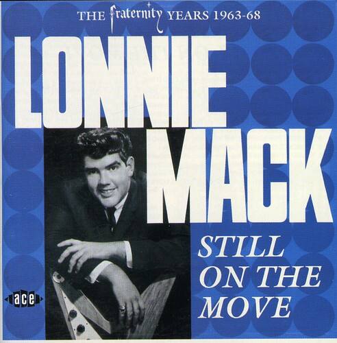 The Fraternity Years 1963-68  
LONNIE MACK  
STILL ON THE MOVE