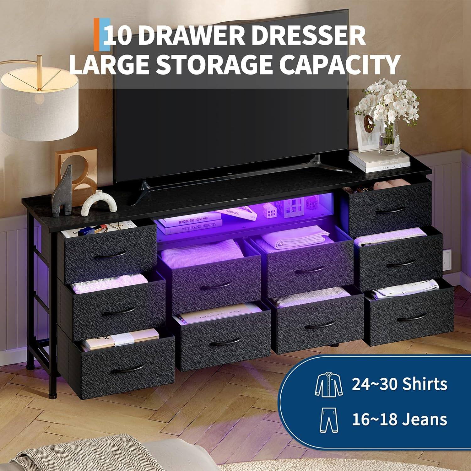 10 DRAWER DRESSER LARGE STORAGE CAPACITY

24~30 Shirts
16~18 Jeans