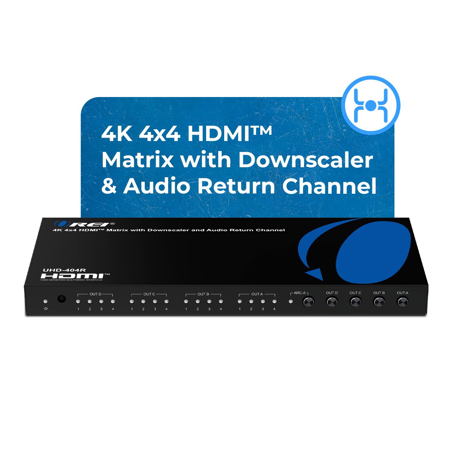 4K 4x4 HDMI™ Matrix with Downscaler & Audio Return Channel

4K 4x4 HDMI™ Matrix with Downscaler and Audio Return Channel

UHD-404R

OUT A 1 2 3 4
OUT B 1 2 3 4
OUT C 1 2 3 4
OUT D 1 2 3 4
ARC-A1