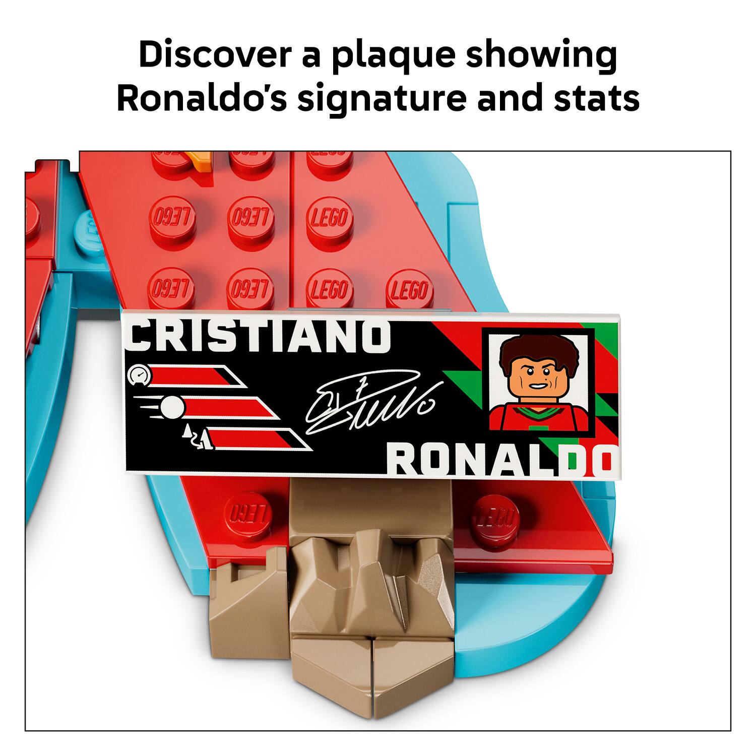 Discover a plaque showing Ronaldo's signature and stats

CRISTIANO RONALDO

LEGO LEGO LEGO LEGO LEGO LEGO LEGO