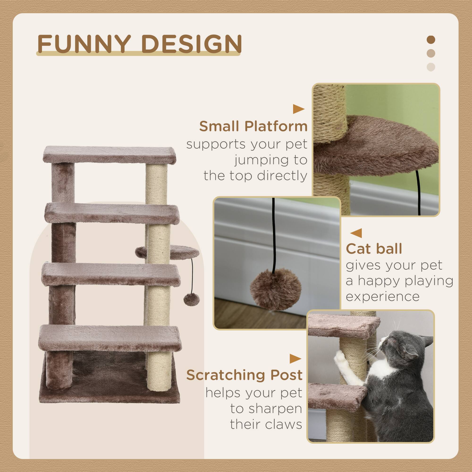 FUNNY DESIGN

Small Platform  
supports your pet jumping to the top directly

Cat ball  
gives your pet a happy playing experience

Scratching Post  
helps your pet to sharpen their claws