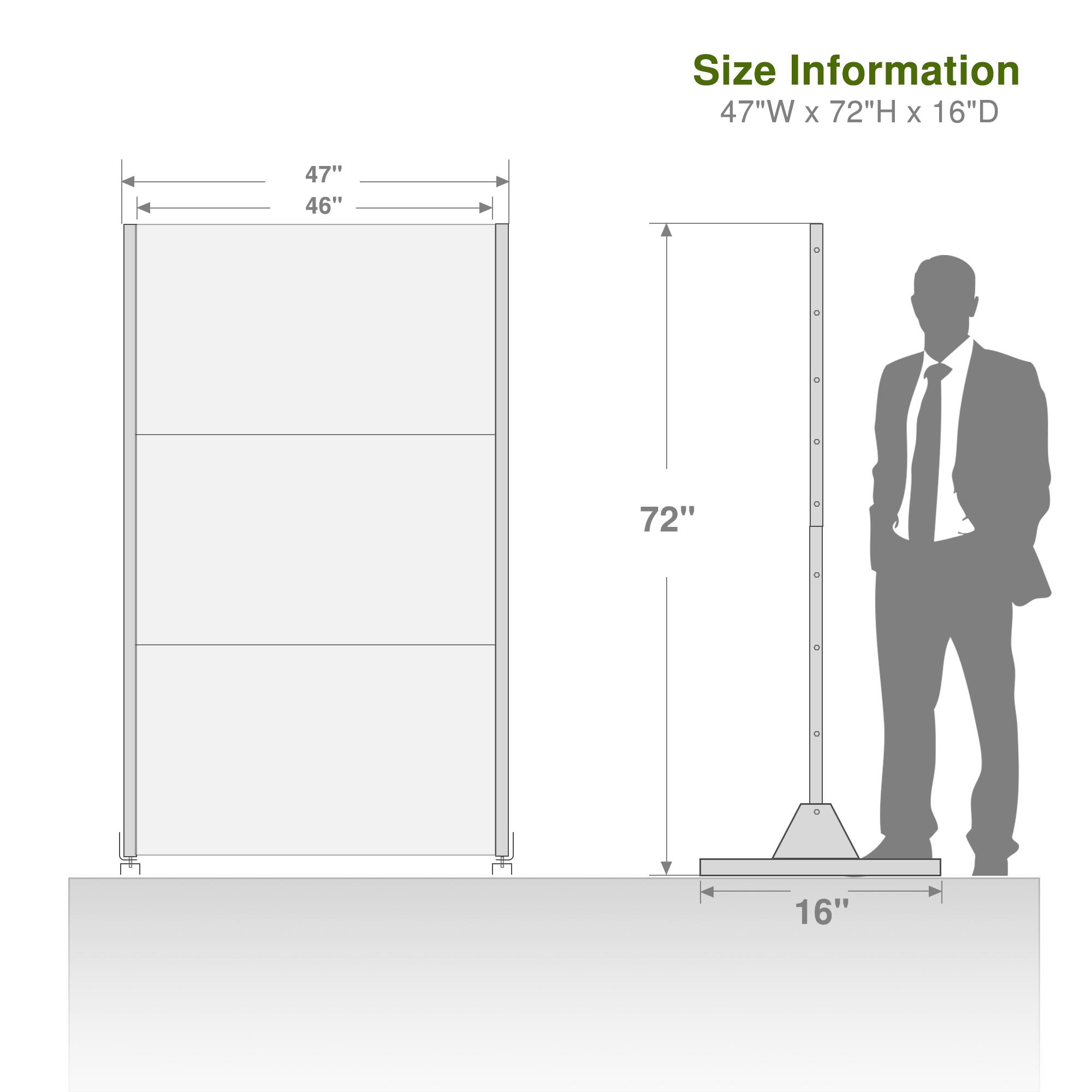 Size Information  
47"W x 72"H x 16"D  

47"  
46"  

72"  

16"