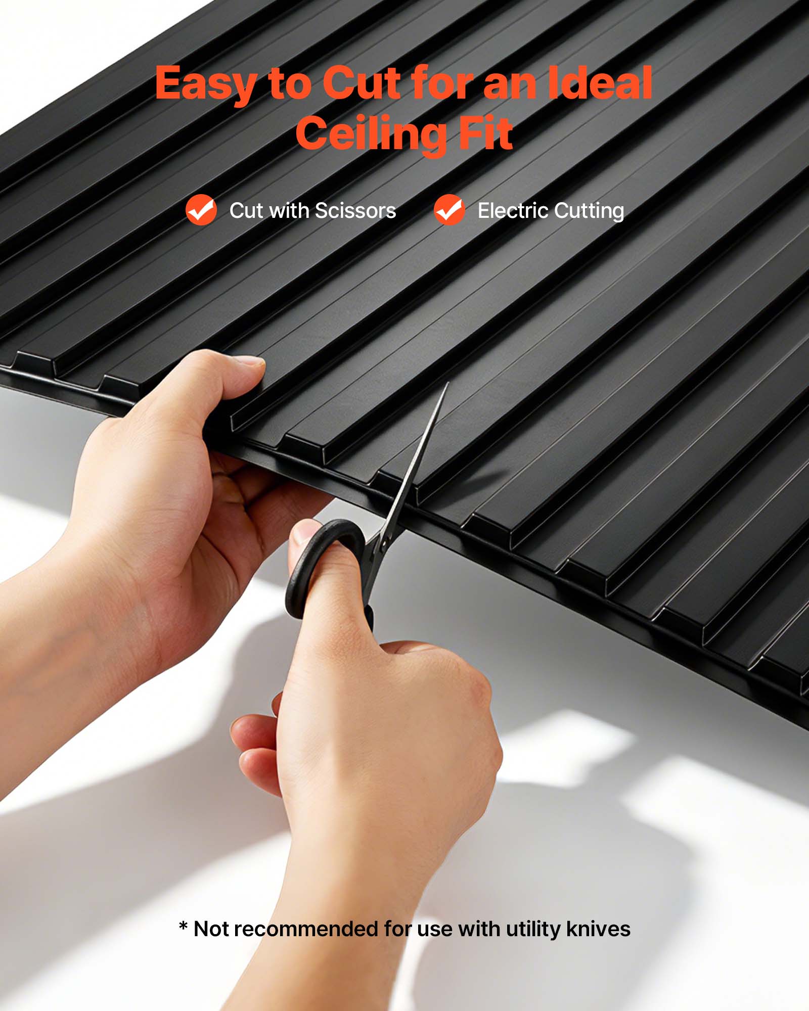 Easy to Cut for an Ideal Ceiling Fit  
Cut with Scissors  
Electric Cutting  
*Not recommended for use with utility knives