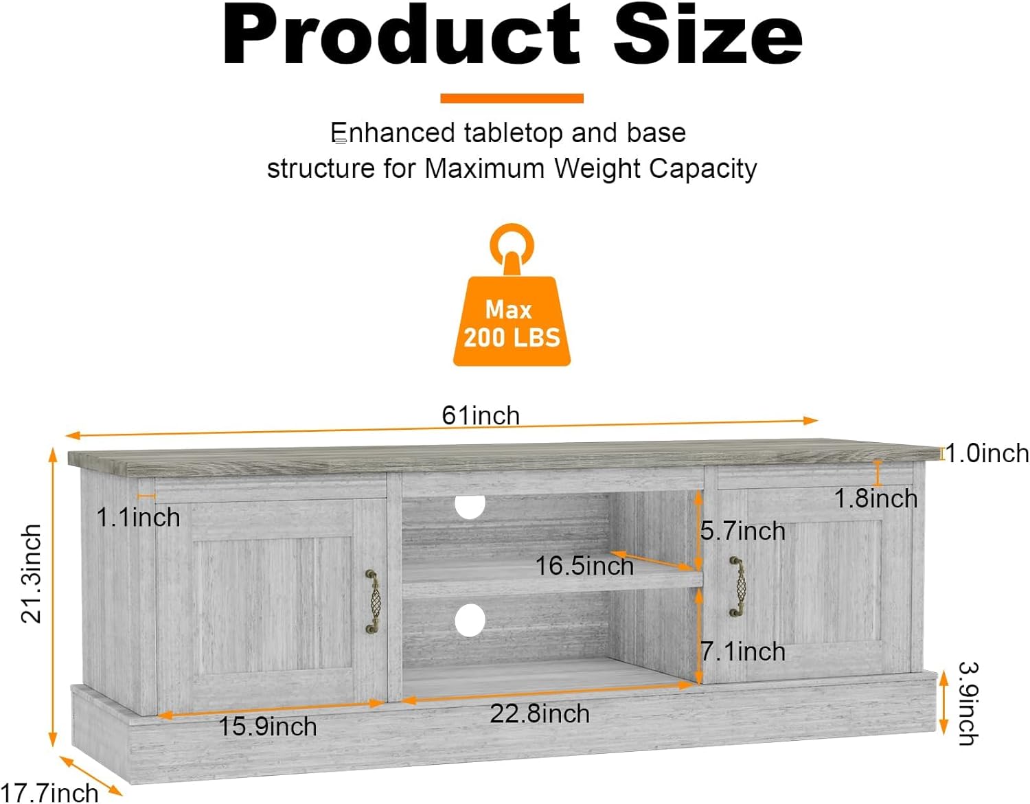 Product Size

Enhanced tabletop and base structure for Maximum Weight Capacity

Max 200 LBS

- Length: 61 inch
- Width: 21.3 inch
- Height: 17.7 inch
- Thickness: 1.0 inch
- Drawer Height: 1.1 inch
- Drawer Width: 15.9 inch
- Drawer Depth: 16.5 inch
- Shelf Height: 1.8 inch
- Shelf Width: 22.8 inch
- Shelf Depth: 5.7 inch
- Cabinet Height: 7.1 inch
- Cabinet Width: 21.3 inch
- Cabinet Depth: 15.9 inch
- Base Height: 3.9 inch