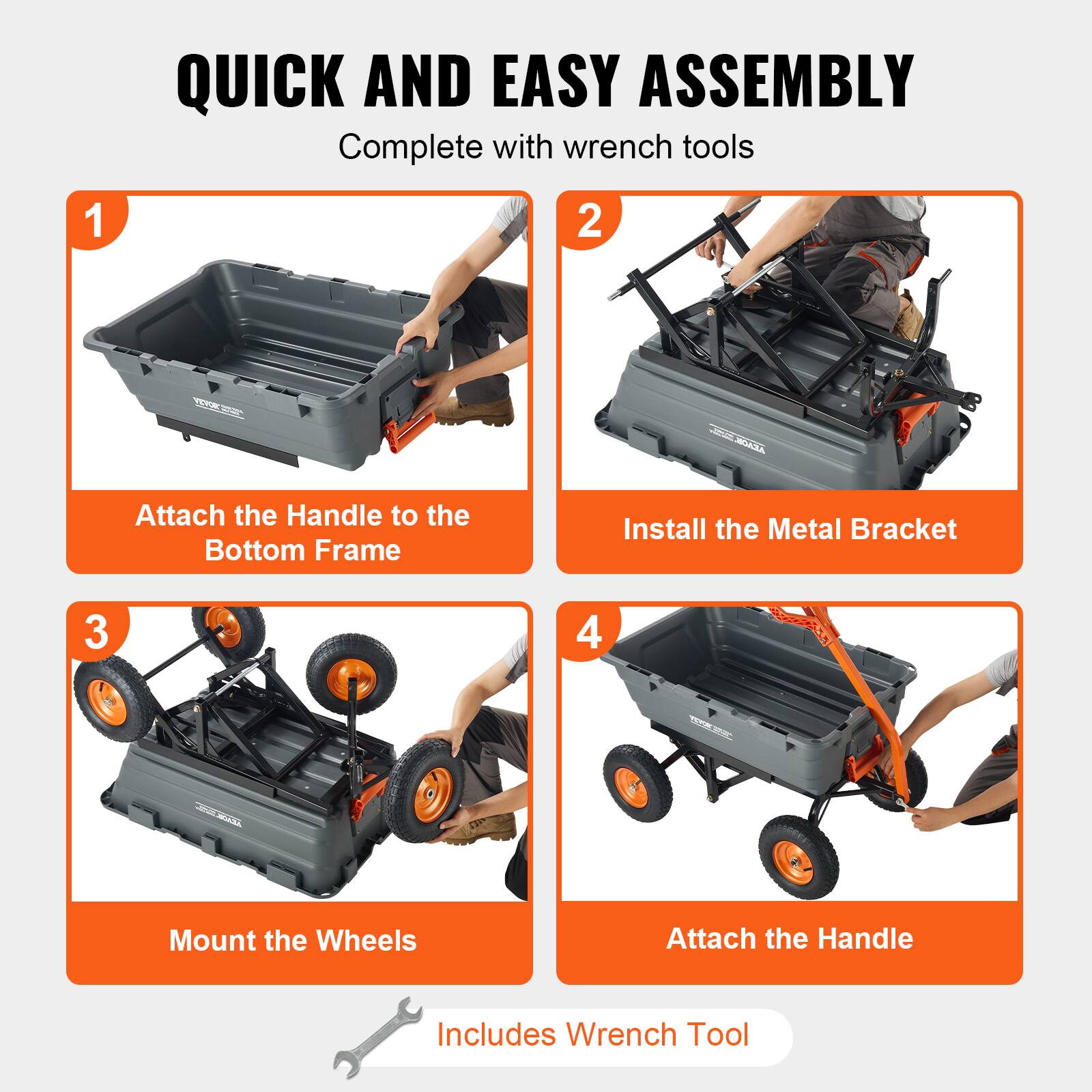 1. QUICK AND EASY ASSEMBLY Complete with wrench tools
2. Attach the Handle to the Bottom Frame
3. Install the Metal Bracket
4. Mount the Wheels
5. Attach the Handle
6. Includes Wrench Tool