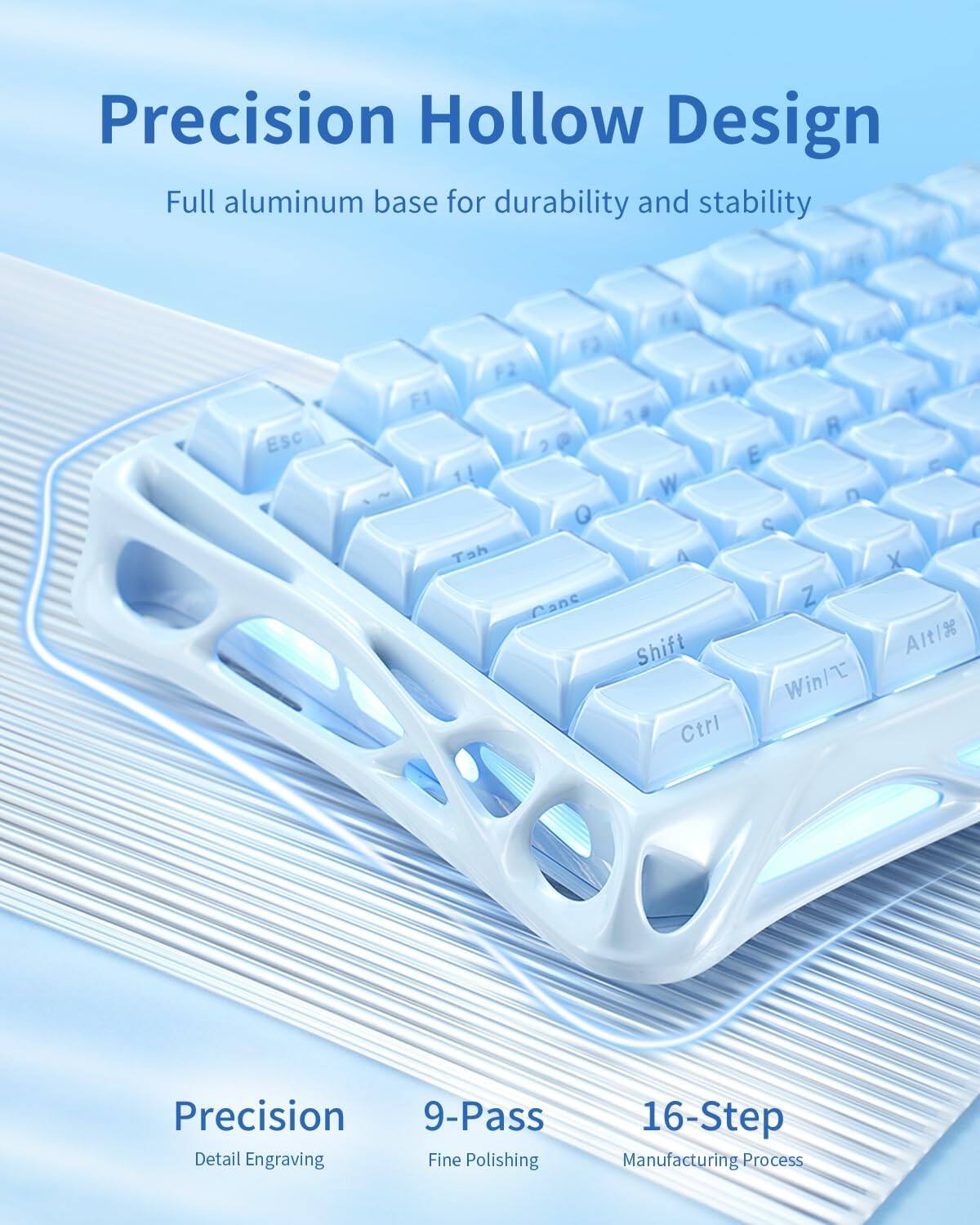 Precision Hollow Design  
Full aluminum base for durability and stability  

Precision  
9-Pass  
16-Step  

Detail Engraving  
Fine Polishing  
Manufacturing Process