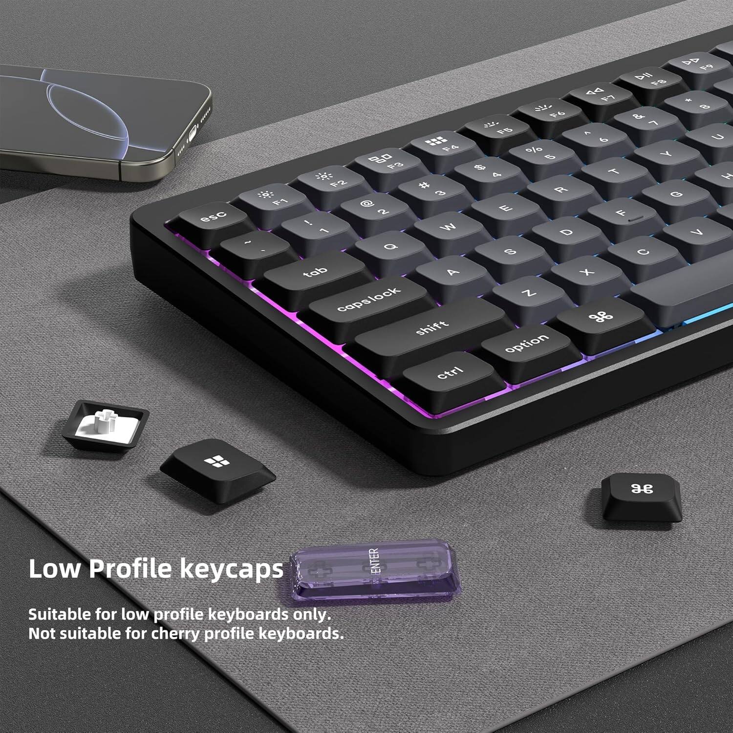 Low Profile keycaps

Suitable for low profile keyboards only. Not suitable for cherry profile keyboards.