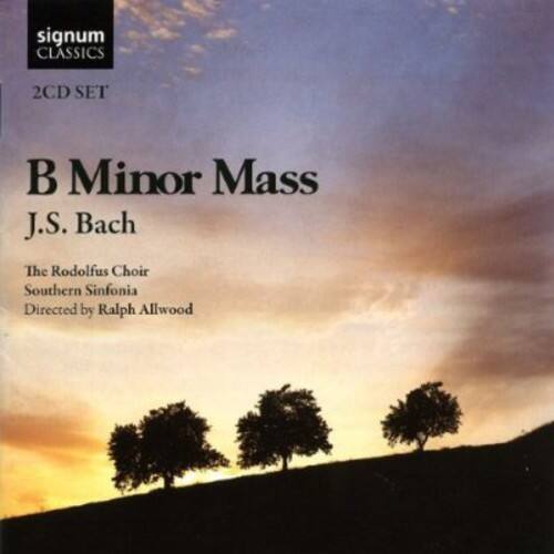 signum CLASSICS  
2CD SET  

B Minor Mass  
J.S. Bach  

The Rodolfus Choir  
Southern Sinfonia  
Directed by Ralph Allwood