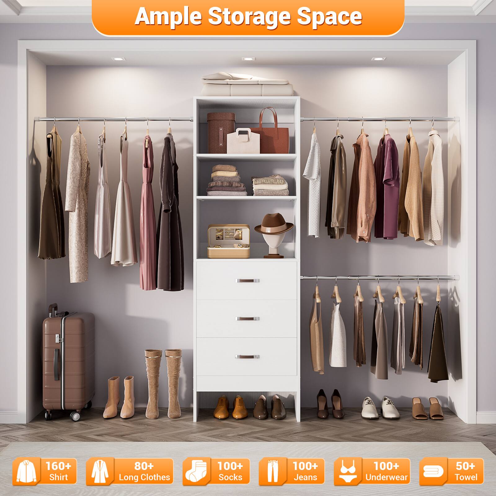 Ample Storage Space

- 160+ Shirt
- 80+ Long Clothes
- 100+ Socks
- 100+ Jeans
- 100+ Underwear
- 50+ Towel