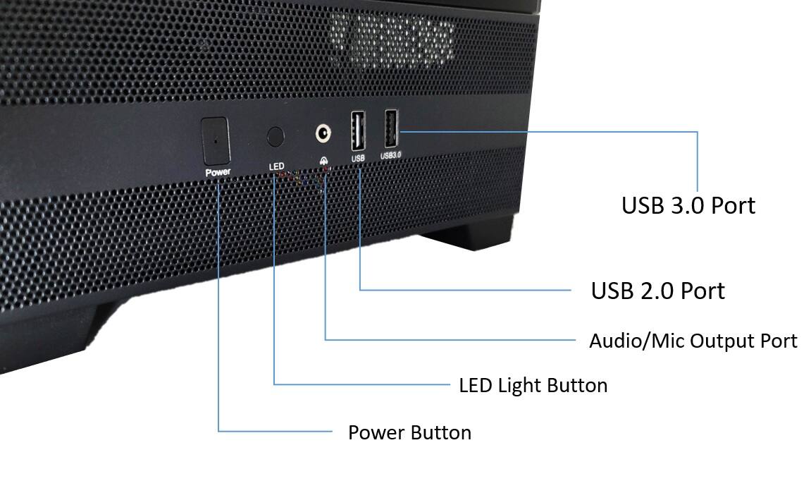 Power LED  
USB 3.0 Port  
USB 2.0 Port  
Audio/Mic Output Port  
LED Light Button  
Power Button
