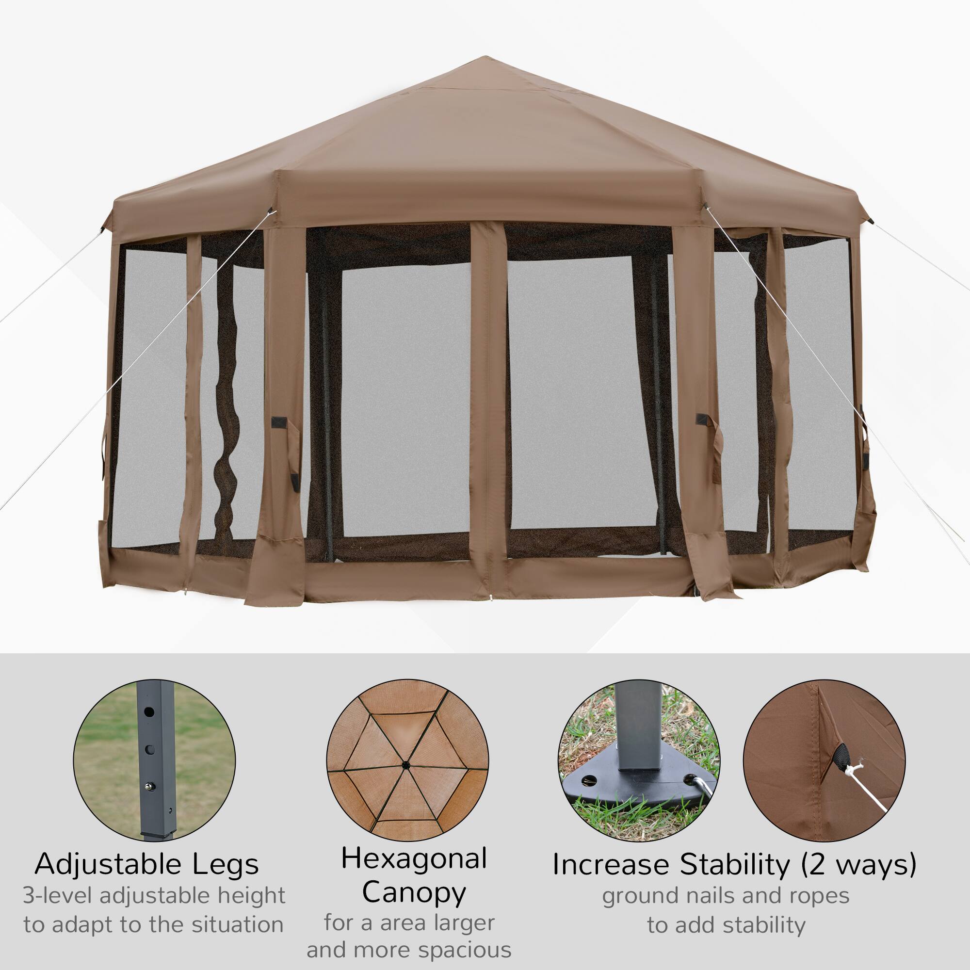 Adjustable Legs: 3-level adjustable height to adapt to the situation

Hexagonal Canopy: for a larger area and more spacious

Increase Stability (2 ways): ground nails and ropes to add stability