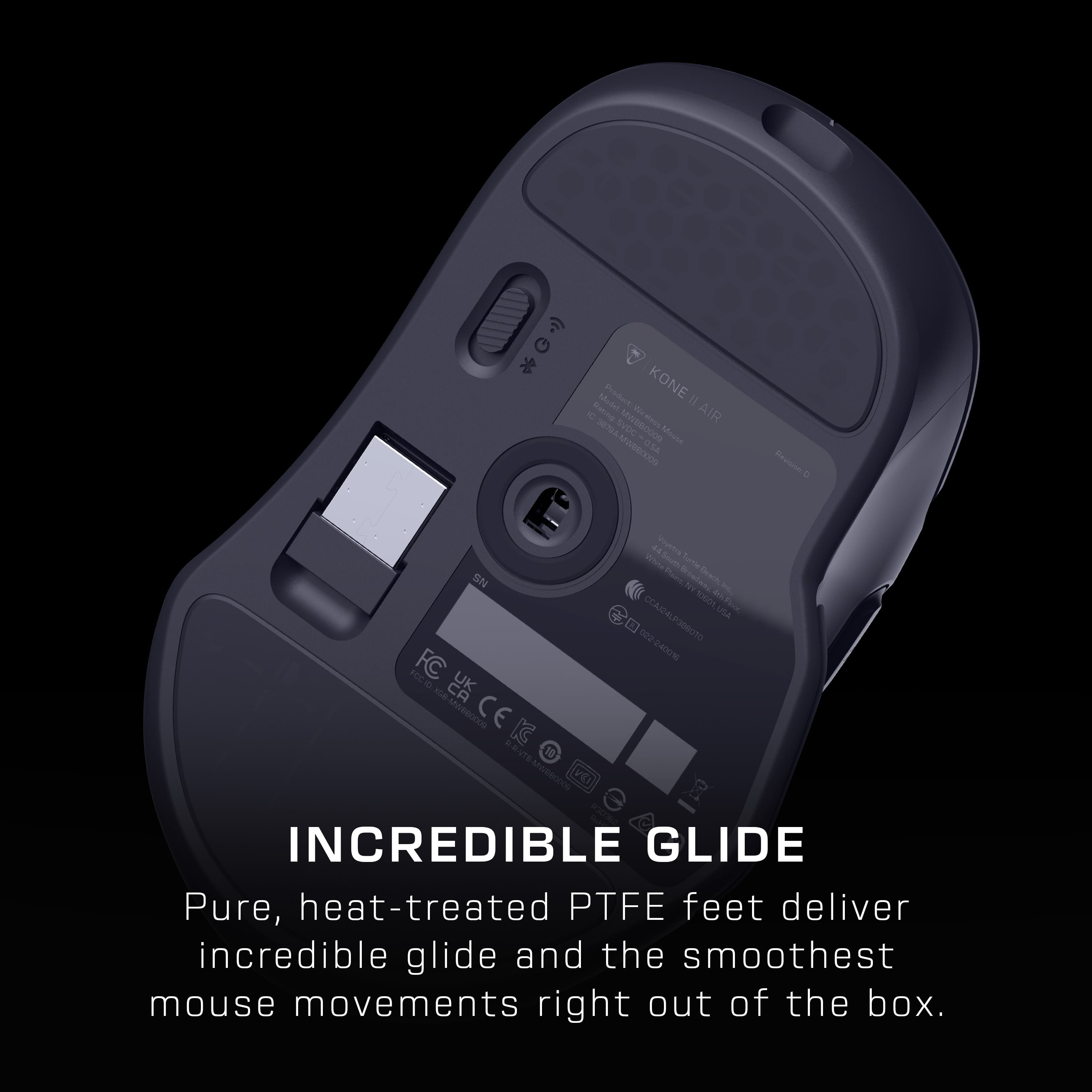 Product: KONE 1 Batona Mud AIR C Westess C38TL dve 8d000 Mouss SENAAWOOs ORE Reco . AR Vountre m furtle SN PIENY Roaine: Grech NY 100E CCAHLPOBOTO USA 022-2400% ECCO 48060000 2. VTE-MRO0OU VEI INCREDIBLE GLIDE Pure, heat-treated PTFE feet deliver incredible glide and the smoothest mouse movements right out of the box.