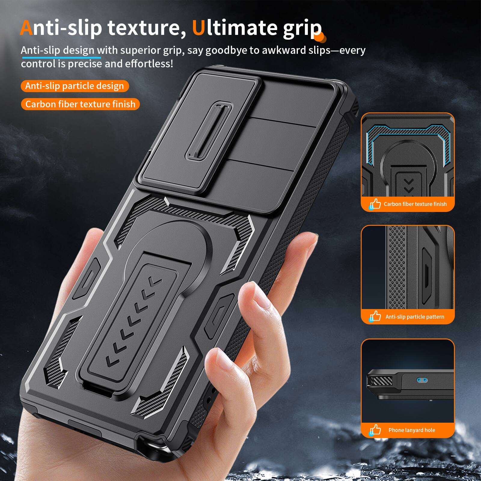 Anti-slip texture, Ultimate grip

Anti-slip design with superior grip, say goodbye to awkward slips—every control is precise and effortless!

- Anti-slip particle design
- Carbon fiber texture finish

- Carbon fiber texture finish
- Anti-slip particle pattern
- Phone lanyard hole