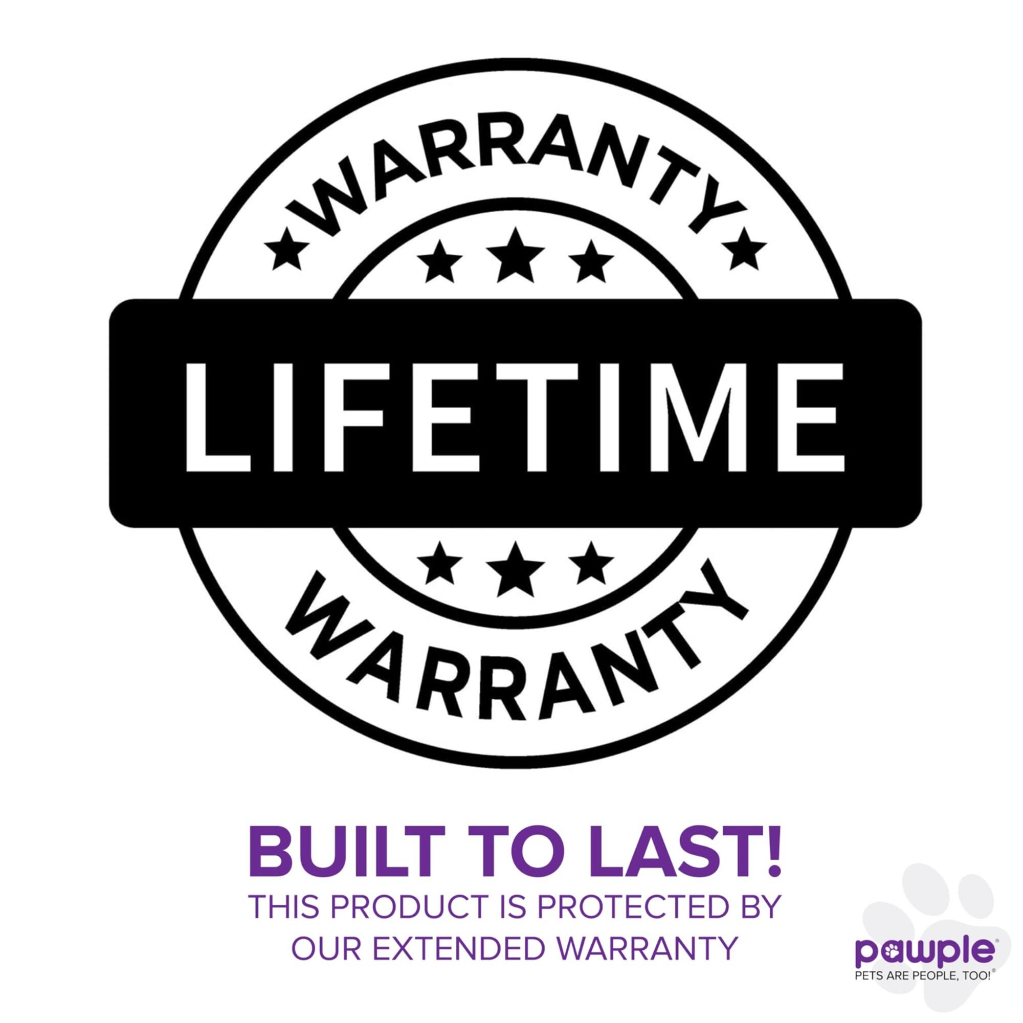 LIFETIME WARRANTY BUILT TO LAST! THIS PRODUCT IS PROTECTED BY OUR EXTENDED WARRANTY pawple PETS ARE PEOPLE TOO!