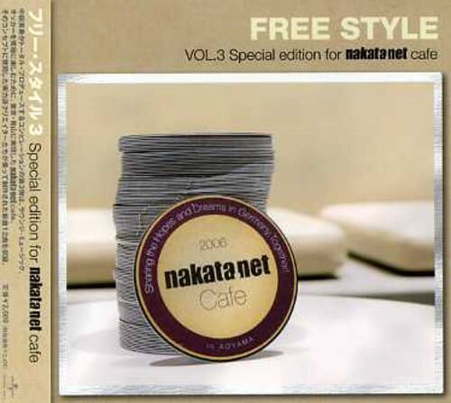 FREE STYLE  
VOL.3 Special edition for nakatanet cafe  
Dreams in and sadosi 2006  
Sharing nakatanet net Cafe AMVOS