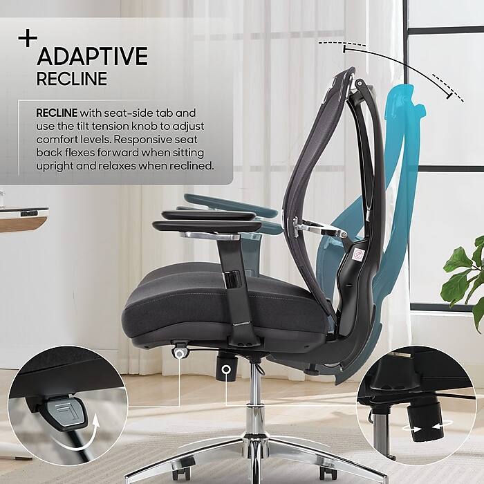 + ADAPTIVE RECLINE

RECLINE with seat-side tab and use the tilt tension knob to adjust comfort levels. Responsive seat back flexes forward when sitting upright and relaxes when reclined.