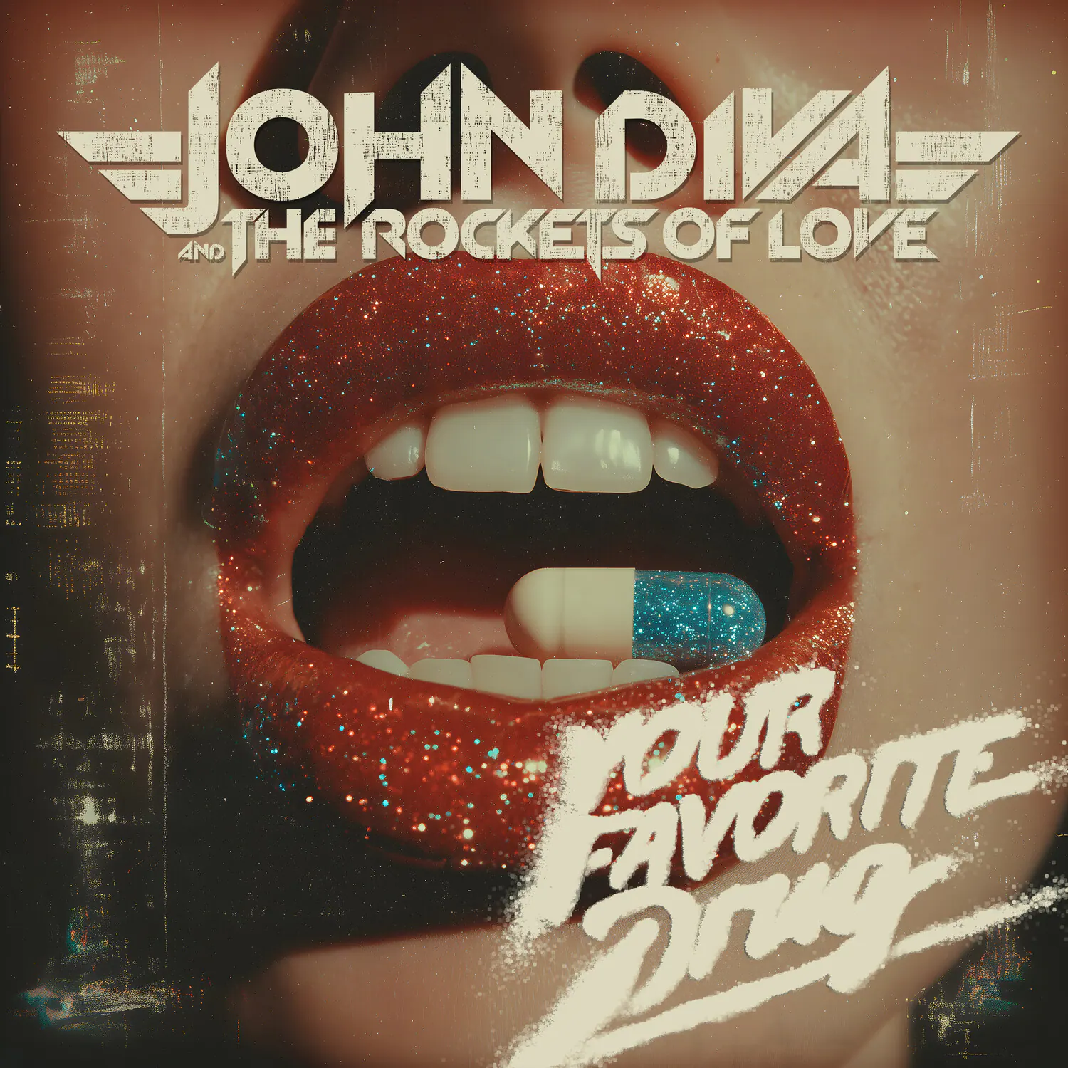 JOHN DIVA AND THE ROCKETS OF LOVE  
YOUR FAVORITE DRUG