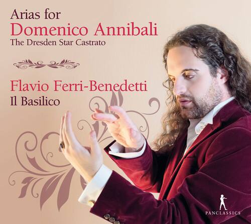 Arias for  
Domenico Annibali  
The Dresden Star Castrato  

Flavio Ferri-Benedetti  
Il Basilico  

PANCLASSICS