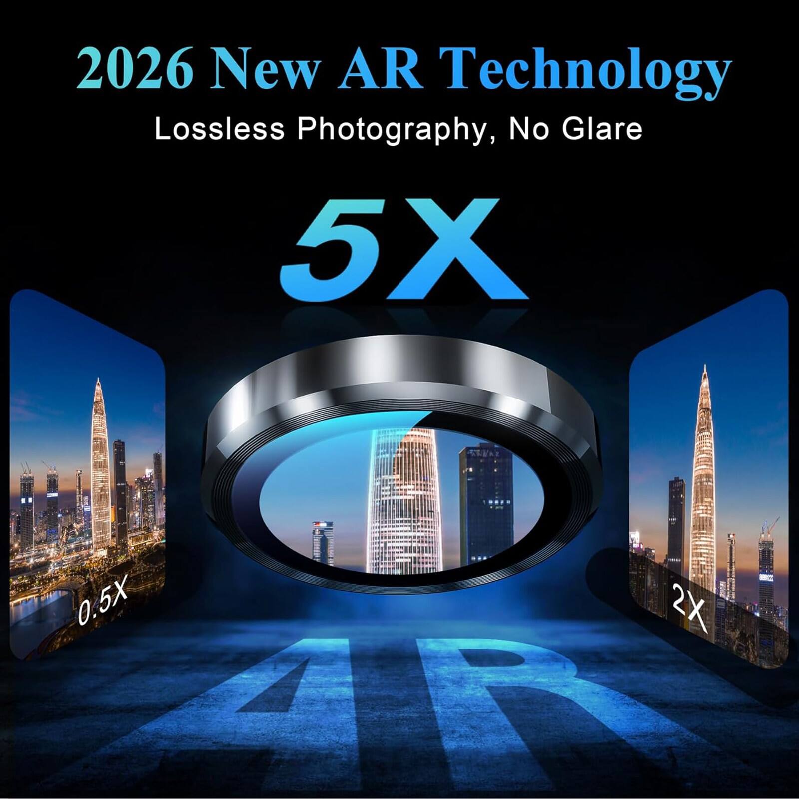 2026 New AR Technology  
Lossless Photography, No Glare  
5X  
0.5X  
2X