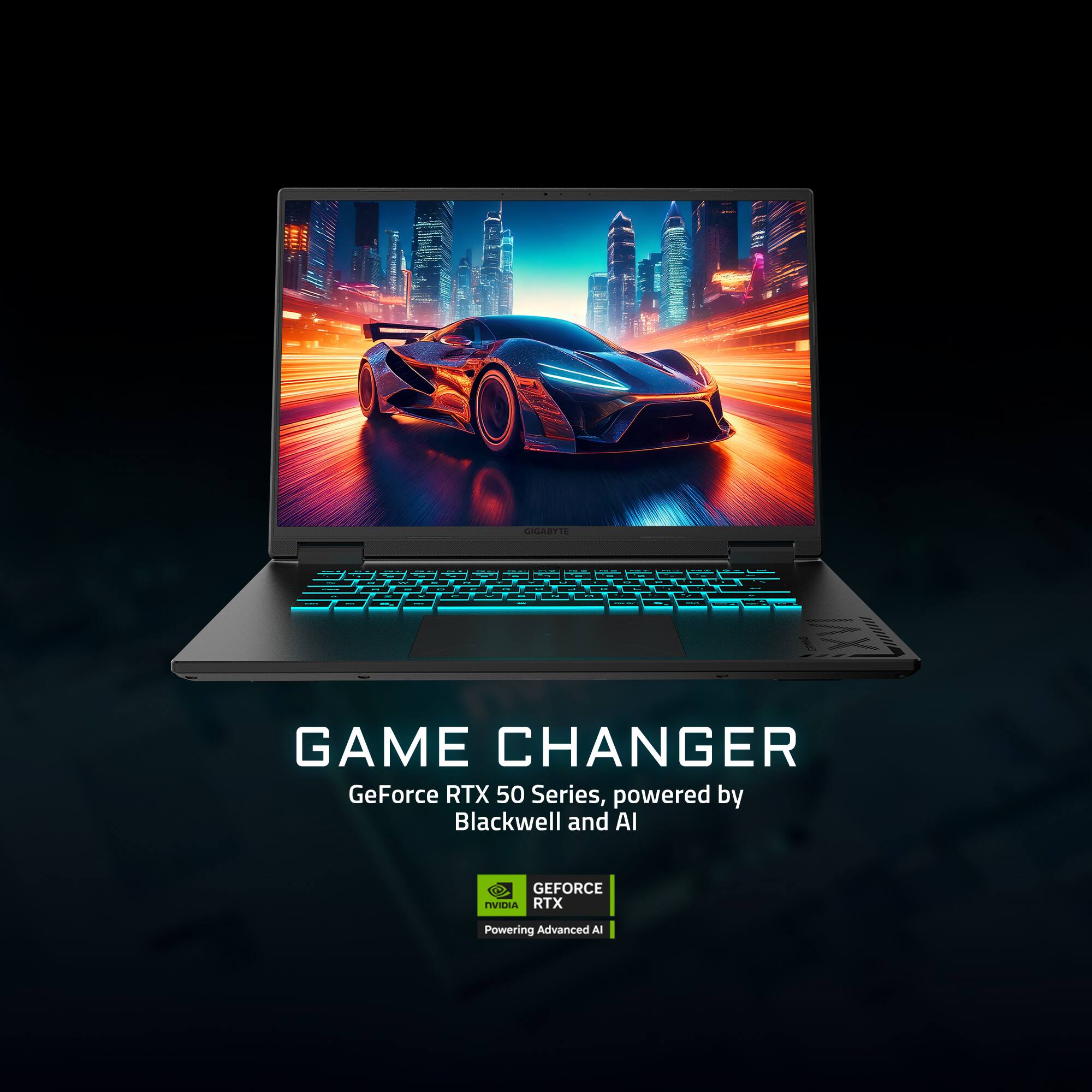 GAME CHANGER  
GeForce RTX 50 Series, powered by Blackwell and AI  
GEFORCE RTX  
Powering Advanced AI