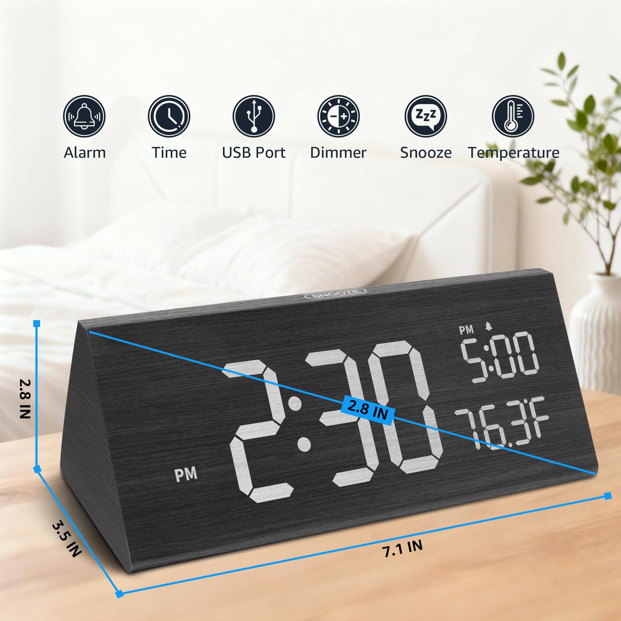I + Zzz Z Alarm Time USB Port Dimmer Snooze Temperature  
2.8 IN  
3.5 IN  
GAGOL  
PM 5:00  
2.8 IN  
PM 2:30  
76.3°F  
7.1 IN