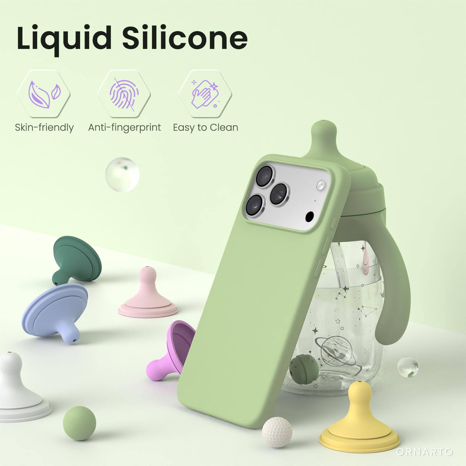 Liquid Silicone  
Skin-friendly  
Anti-fingerprint  
Easy to Clean  
ORNARTO