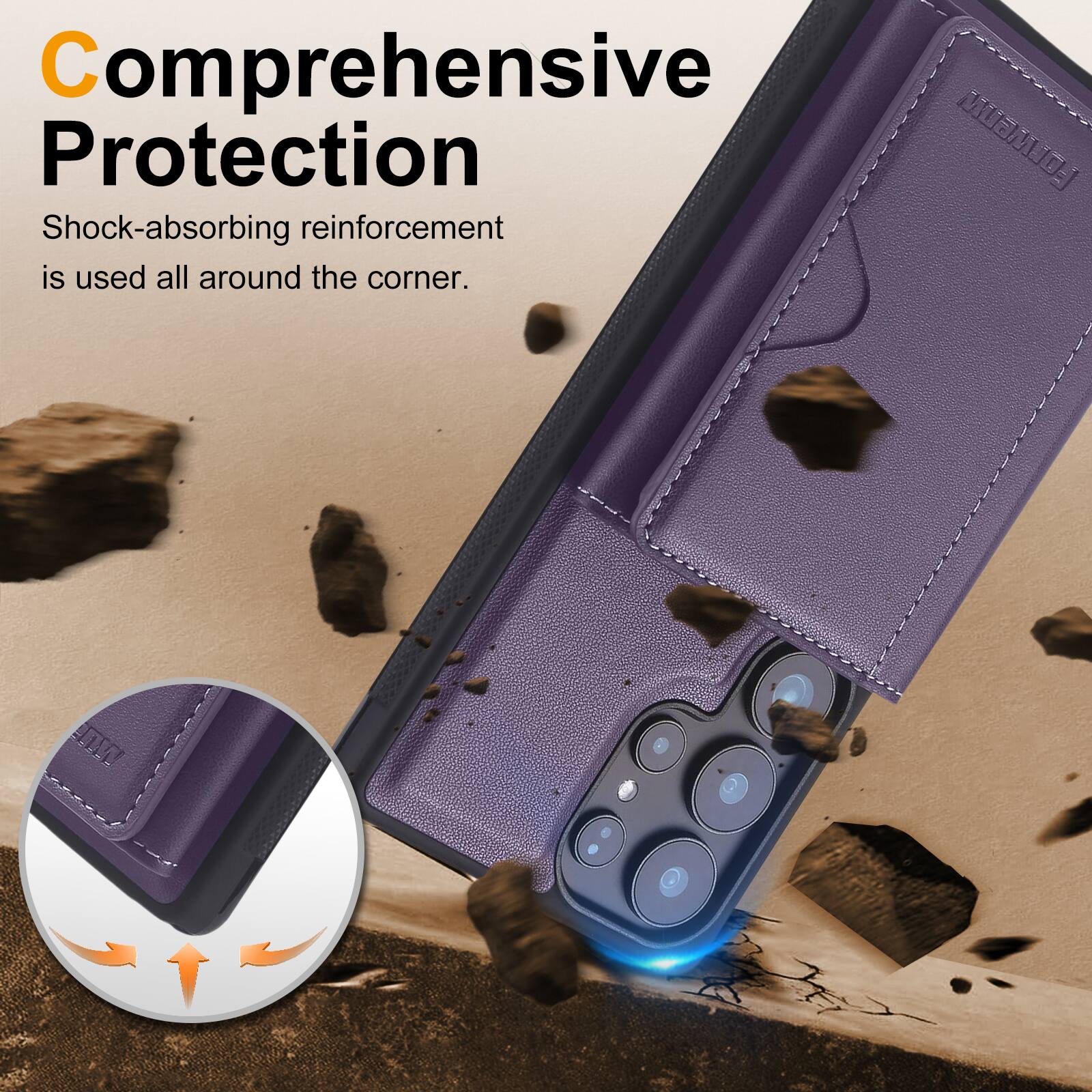 Comprehensive Protection  
Shock-absorbing reinforcement is used all around the corner.
