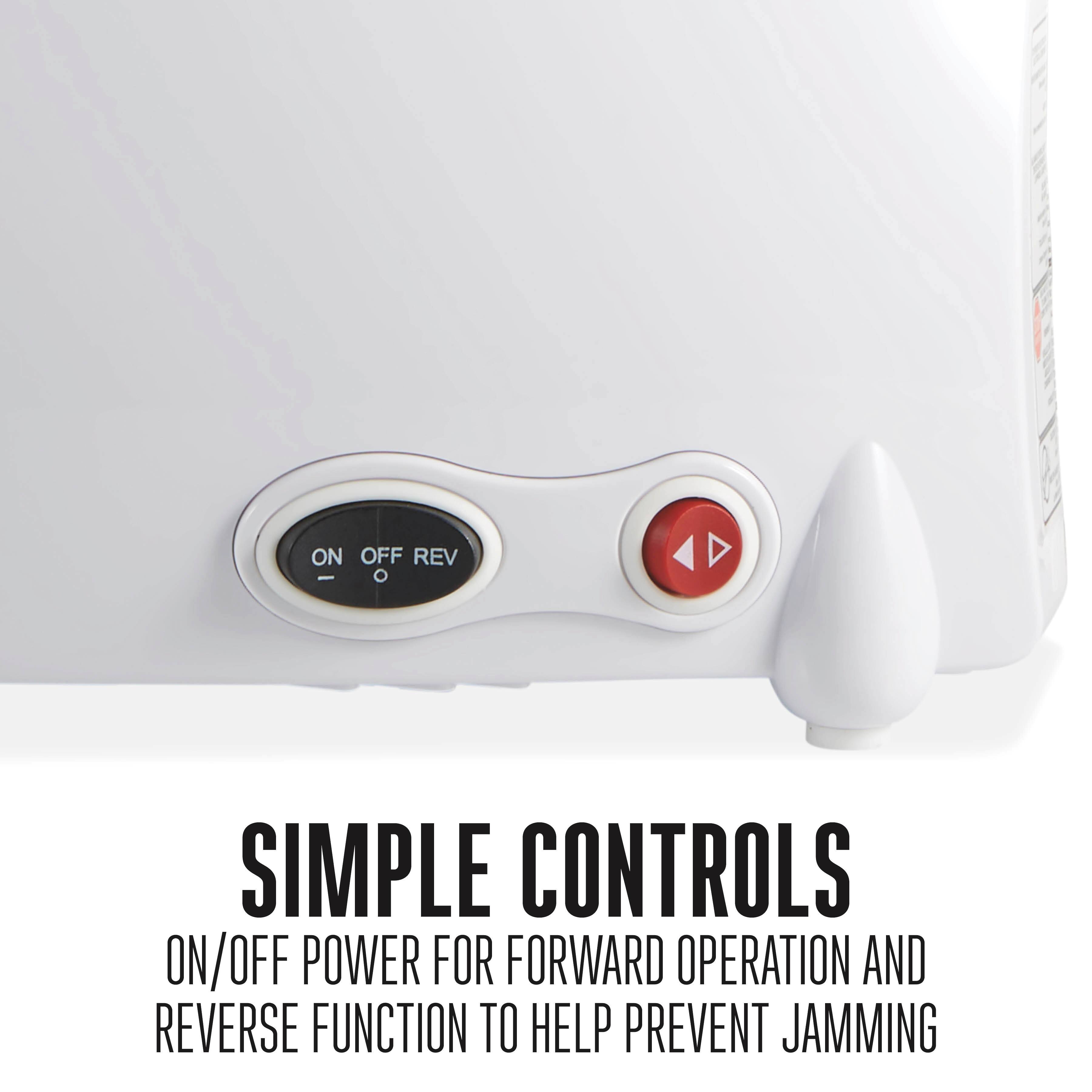 **SIMPLE CONTROLS**

ON/OFF POWER FOR FORWARD OPERATION AND REVERSE FUNCTION TO HELP PREVENT JAMMING