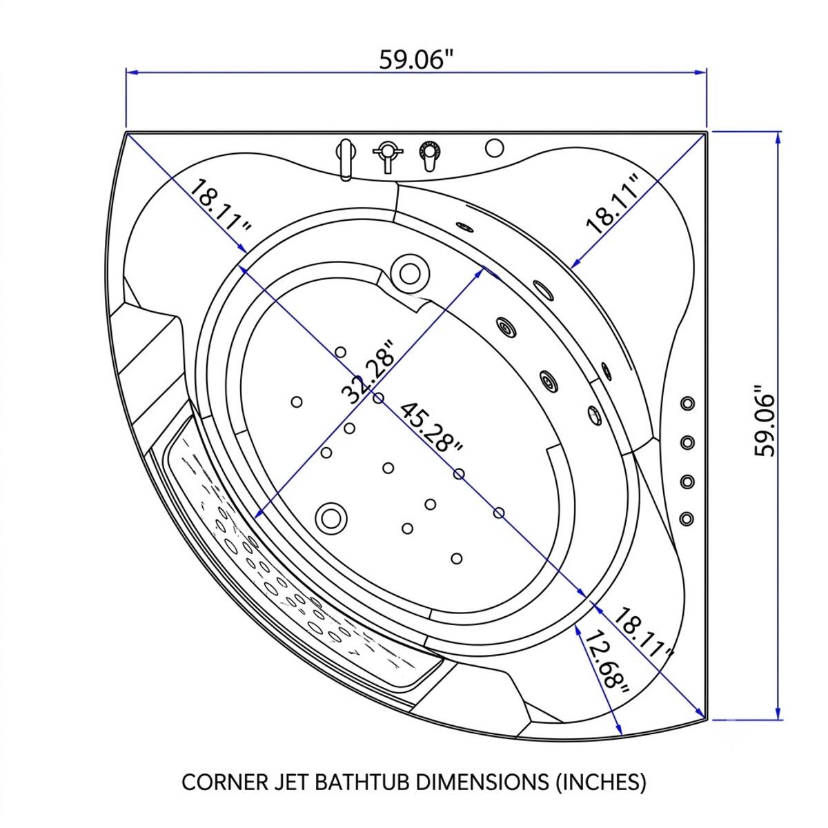 59.06"  
18.11"  
32.28"  
45.28"  
18.11"  
12.68"  

CORNER JET BATHTUB DIMENSIONS (INCHES)