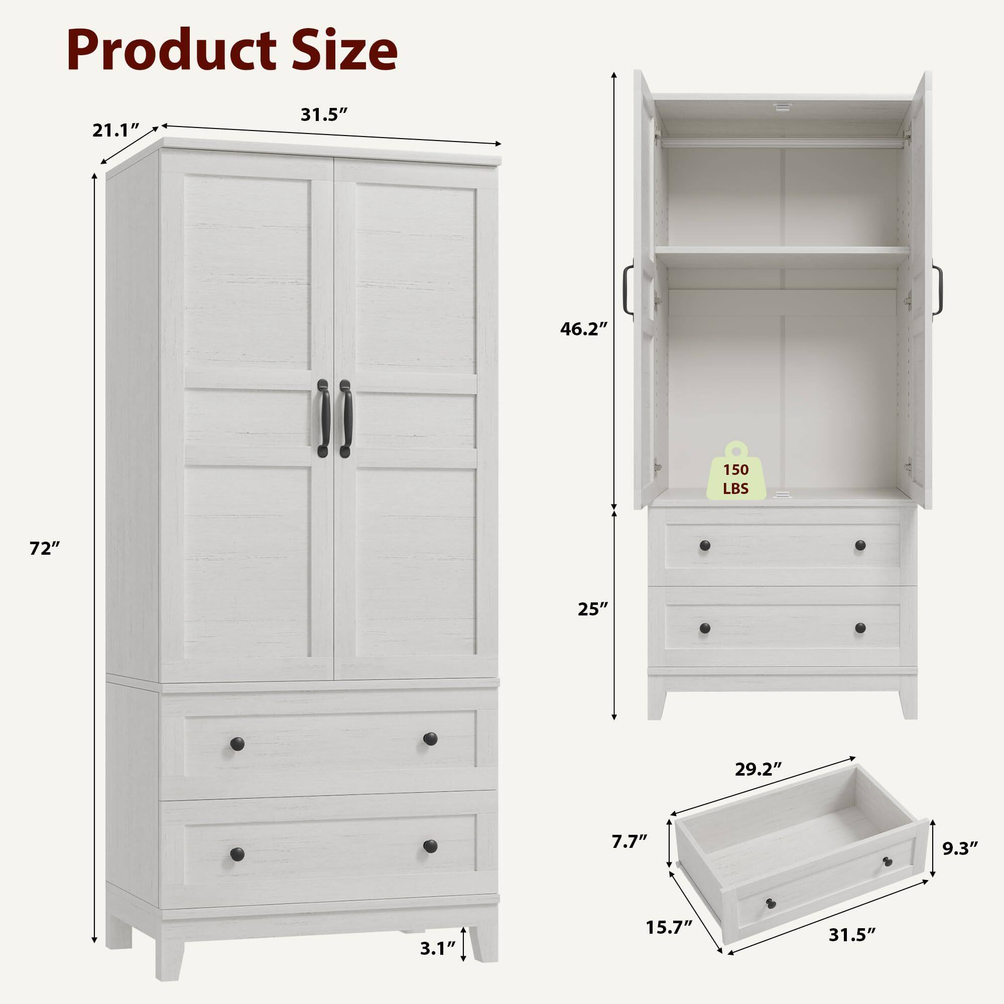 Product Size

- Height: 72"
- Width: 31.5"
- Depth: 21.1"
- Drawer Height: 3.1"
- Drawer Width: 25"
- Drawer Depth: 29.2"
- Shelf Height: 46.2"
- Shelf Width: 31.5"
- Shelf Depth: 15.7"
- Bottom Drawer Width: 31.5"
- Bottom Drawer Depth: 9.3"
- Bottom Drawer Height: 7.7"
- Weight Capacity: 150 LBS