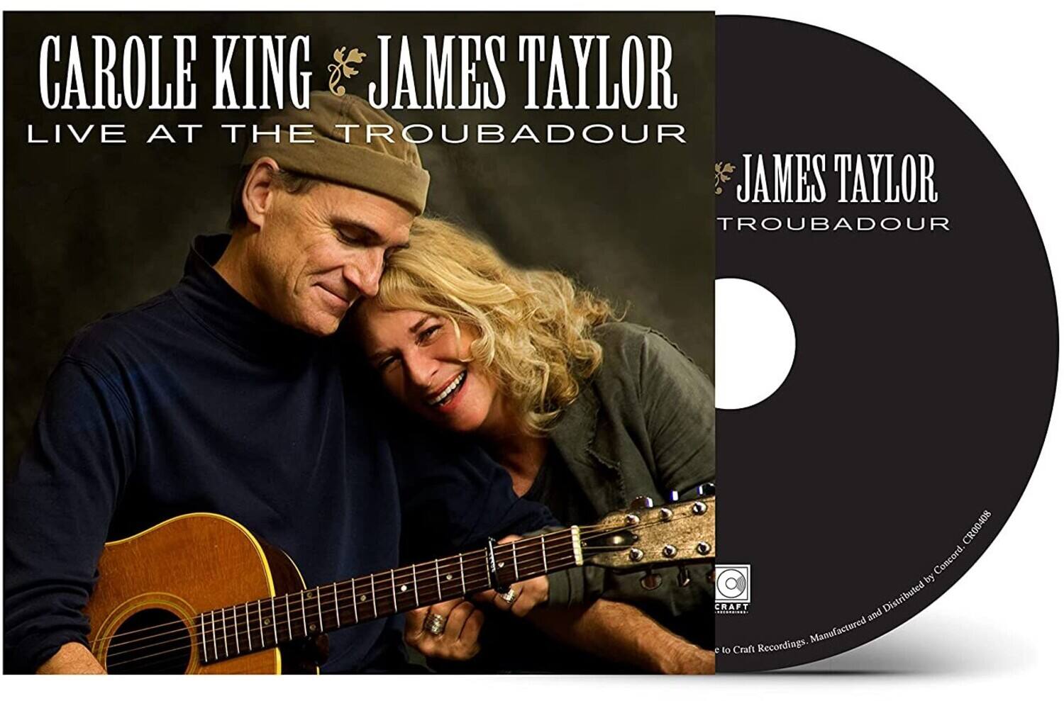 CAROLE KING & JAMES TAYLOR  
LIVE AT THE TROUBADOUR  

JAMES TAYLOR  
TROUBADOUR  

CR00408  
Concord  

Craft Recordings  
Manufactured and Distributed by Concord CR00408  

Craft Recordings