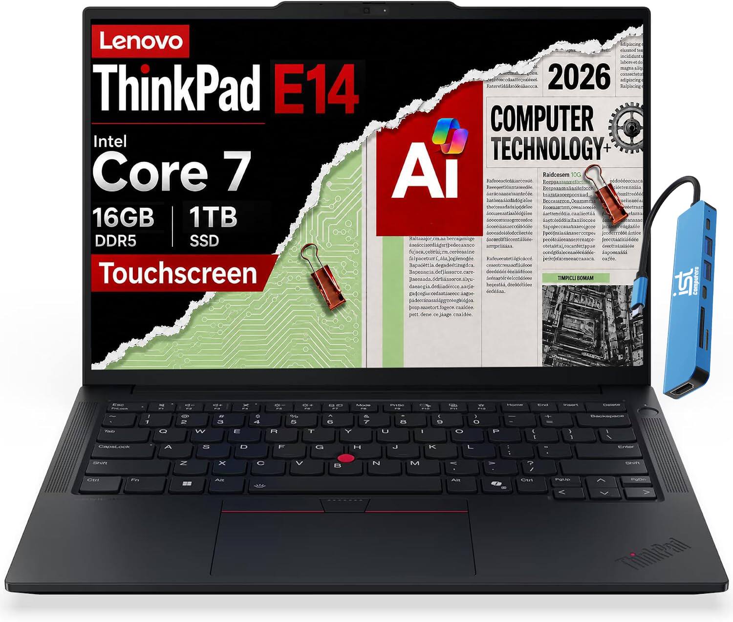Lenovo ThinkPad E14 2026  
Intel Core 7  
16GB DDR5  
1TB SSD  
Touchscreen