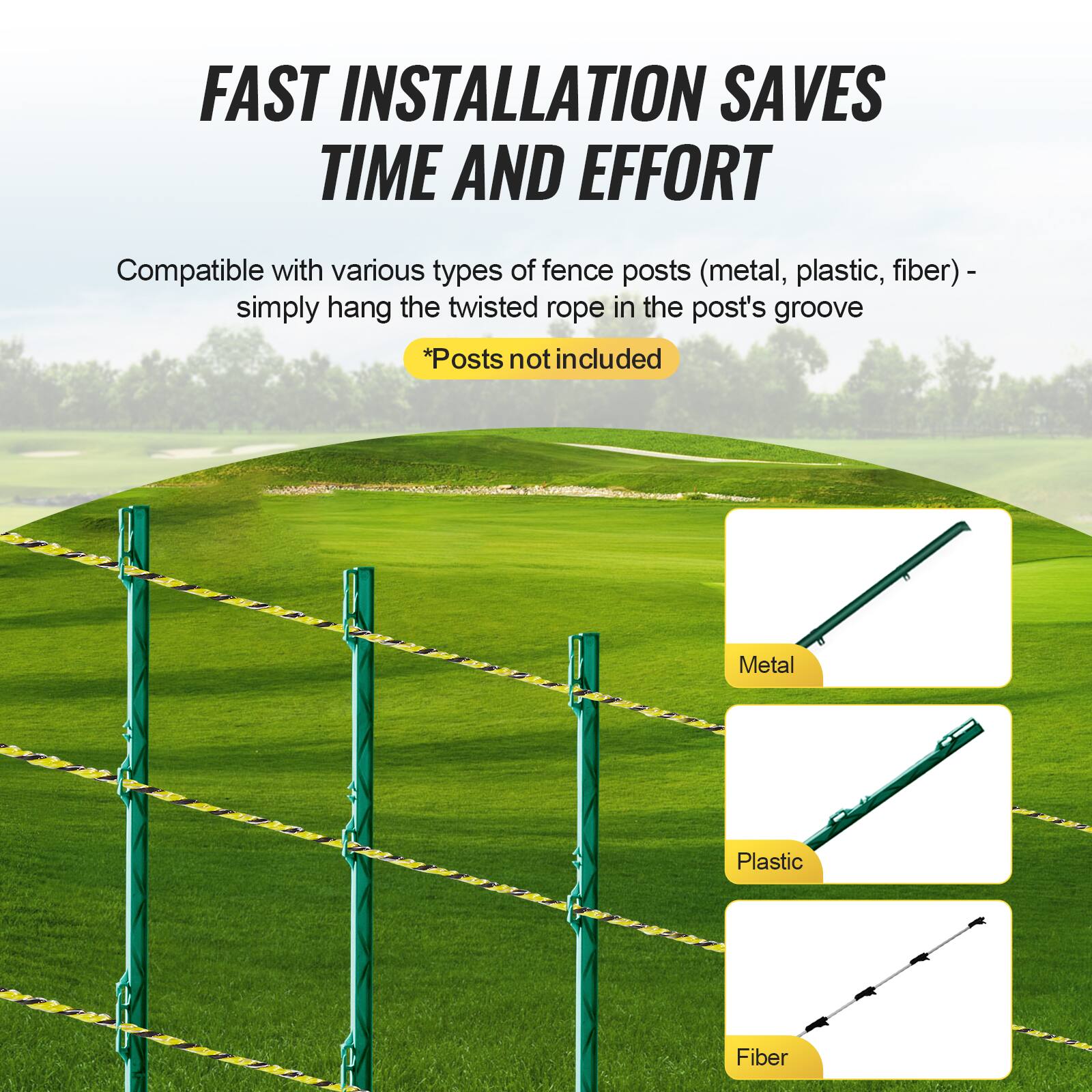 FAST INSTALLATION SAVES TIME AND EFFORT

Compatible with various types of fence posts (metal, plastic, fiber) - simply hang the twisted rope in the post's groove

*Posts not included

Metal  
Plastic  
Fiber