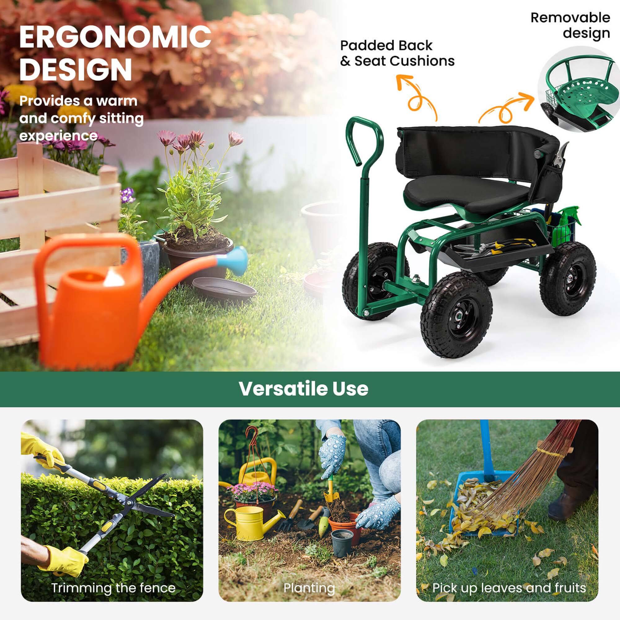 ERGONOMIC DESIGN  
Provides a warm and comfy sitting experience  

Padded Back & Seat Cushions  
Removable design  

Versatile Use  
Trimming the fence  
Planting  
Pick up leaves and fruits