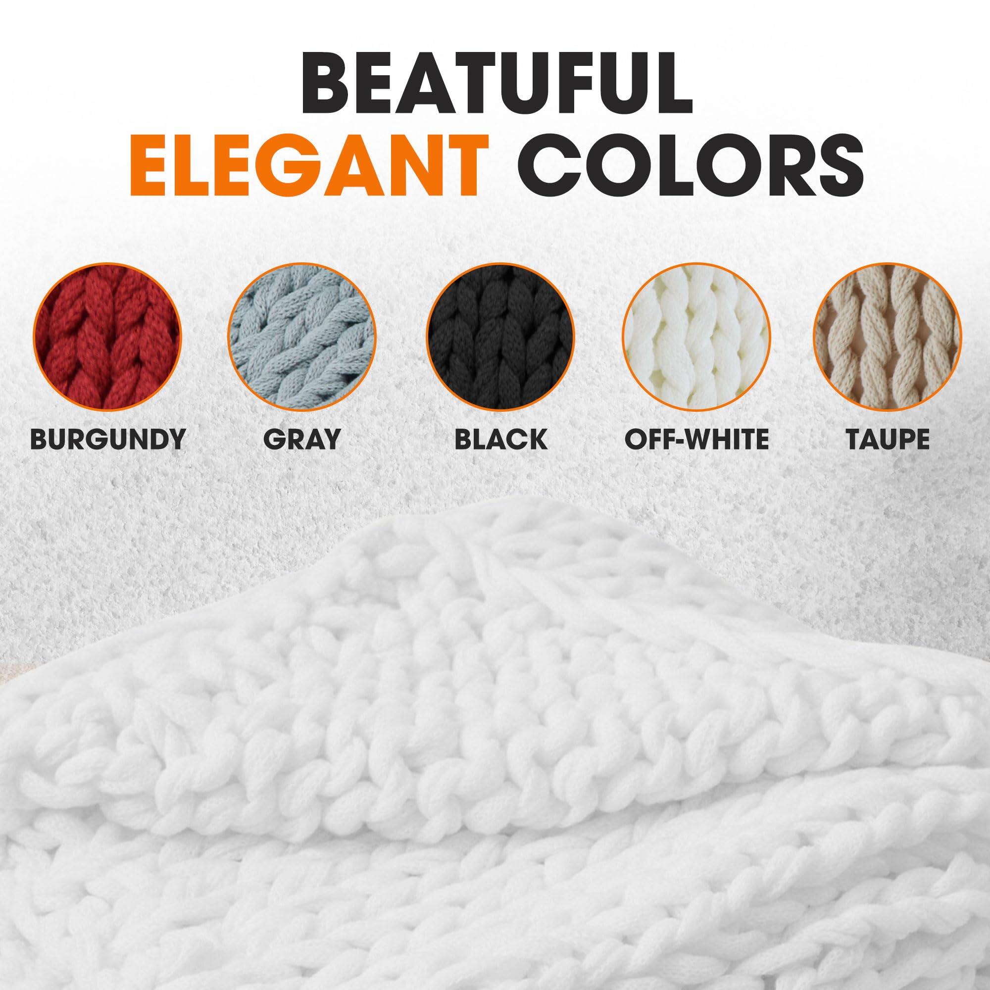 BEAUTIFUL ELEGANT COLORS

BURGUNDY
GRAY
BLACK
OFF-WHITE
TAUPE