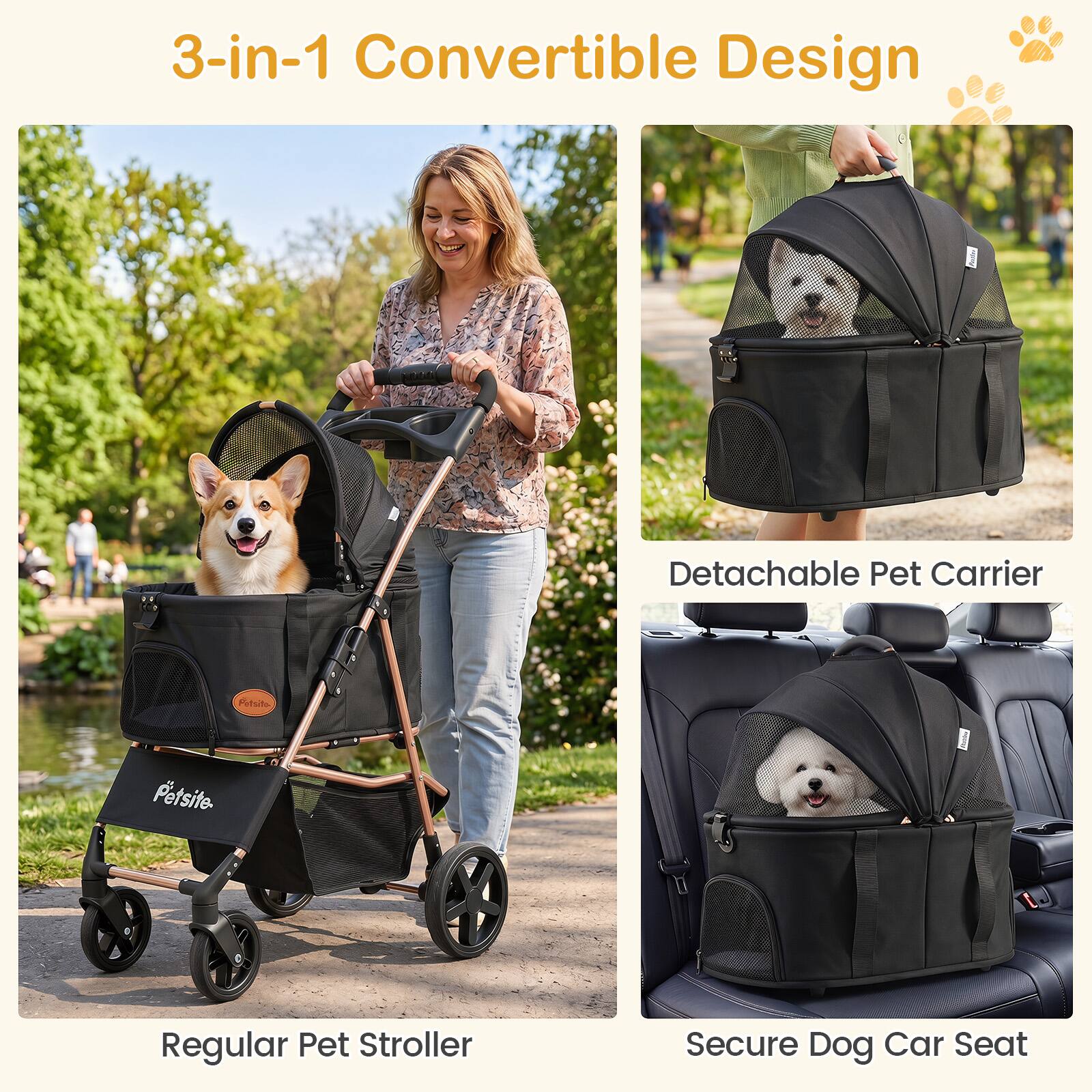 3-in-1 Convertible Design

Regular Pet Stroller

Detachable Pet Carrier

Secure Dog Car Seat