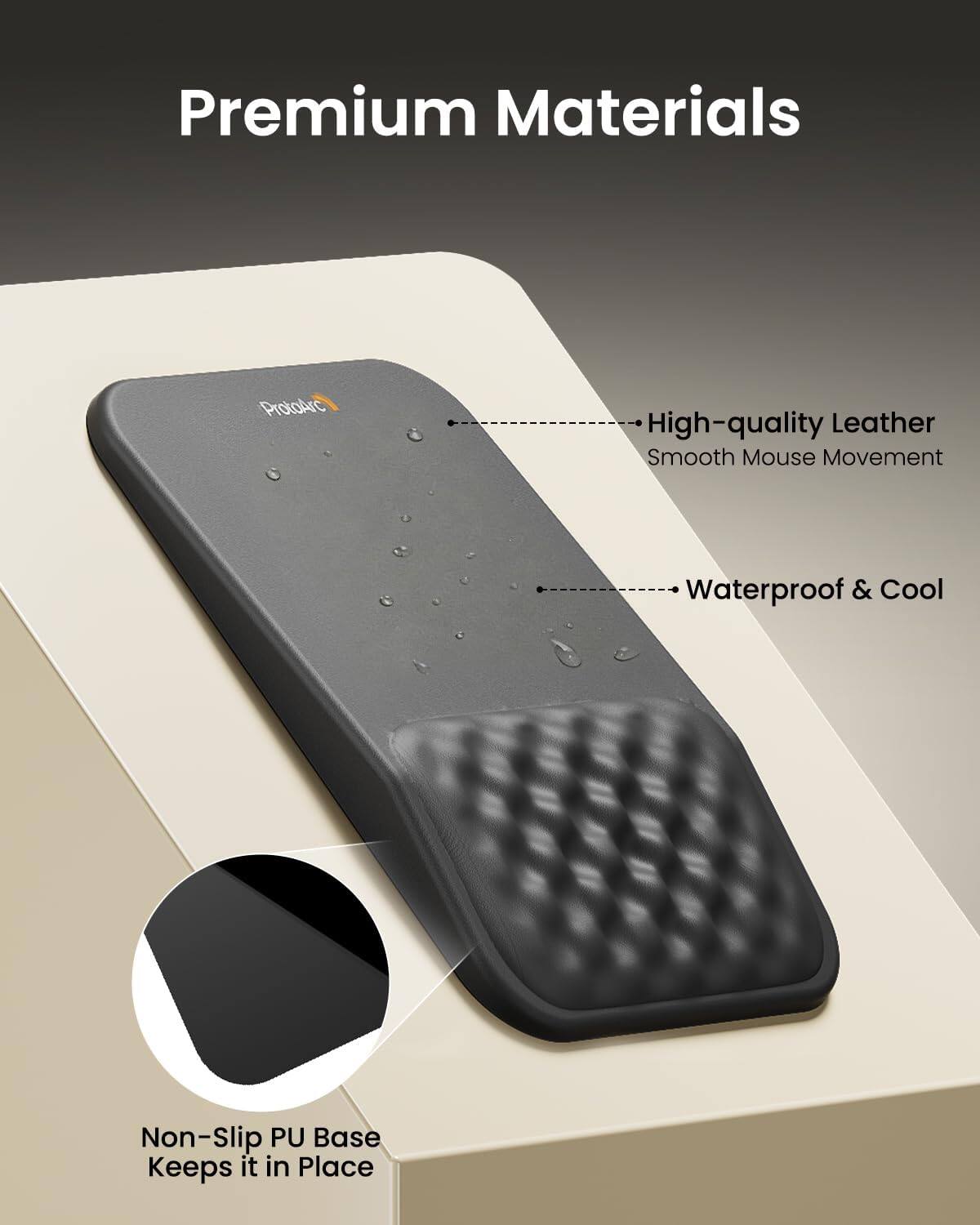 Premium Materials

ProtoArc

- High-quality Leather
- Smooth Mouse Movement
- Waterproof & Cool
- Non-Slip PU Base Keeps it in Place